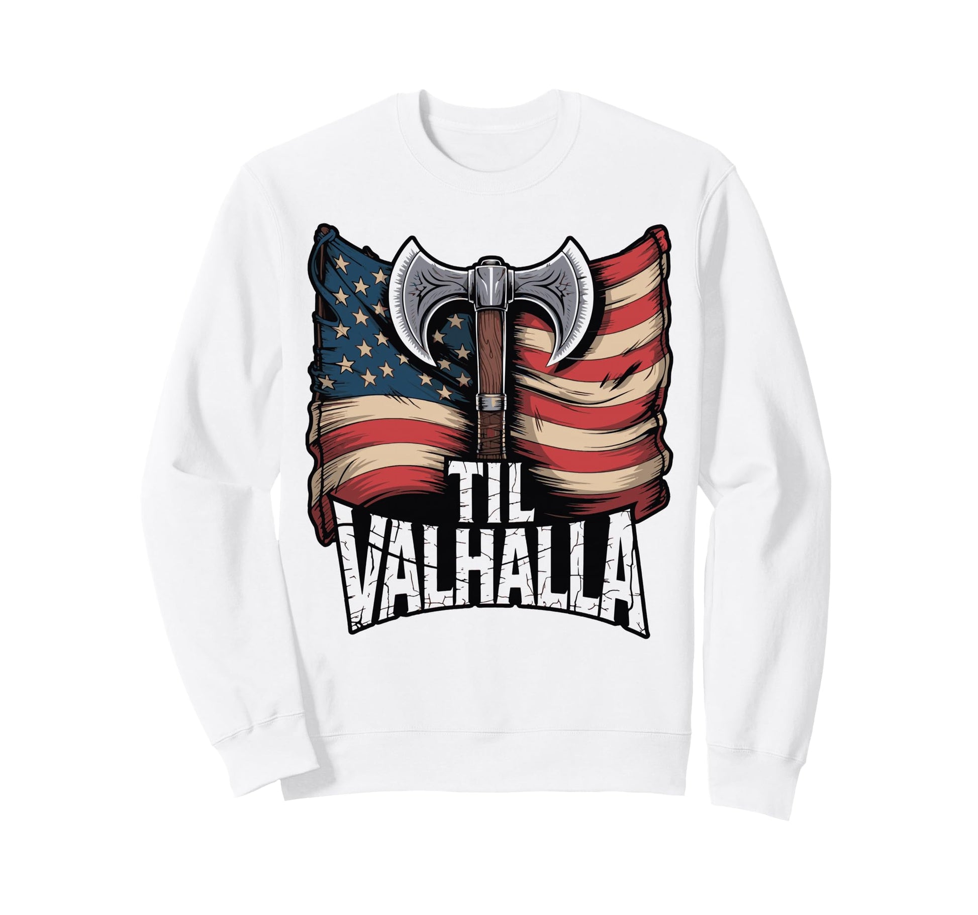Us American Til Valhalla Proud Sweatshirt - Novelty Apparel Men Women - T-Shirt, Sweatshirt, Hoodie