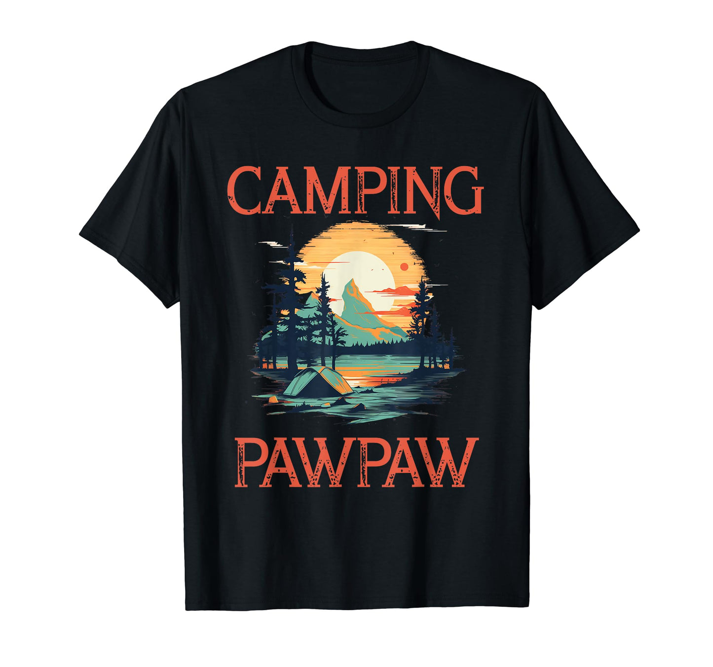 Funny Camping Pawpaw Fathers Day T-Shirt - Streetwear Style for Adults - T-Shirt, Sweatshirt, Hoodie