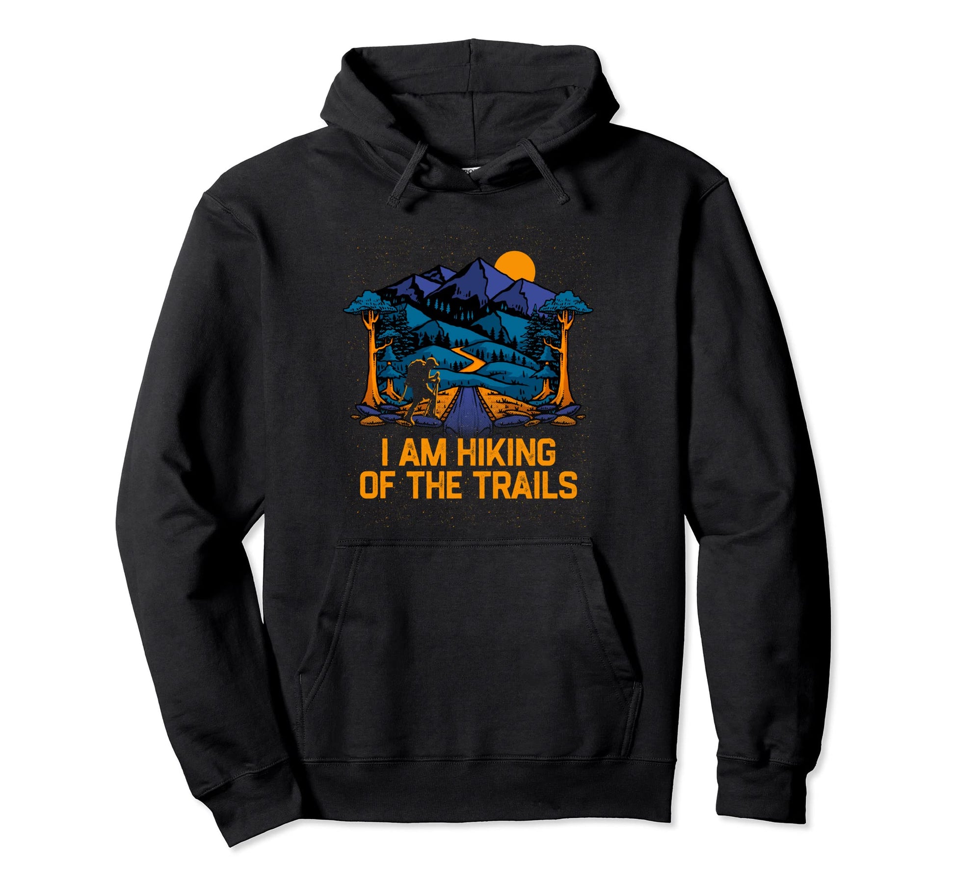 I Am Hiking Trails Hiker Dad Jokes Hoodie - Minimalist Print for Adults - T-Shirt, Sweatshirt, Hoodie