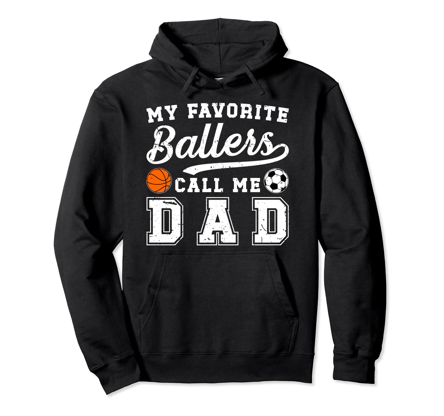 My Favorite Ballers Call Me Dad Hoodie - Streetwear Style for Adults - T-Shirt, Sweatshirt, Hoodie