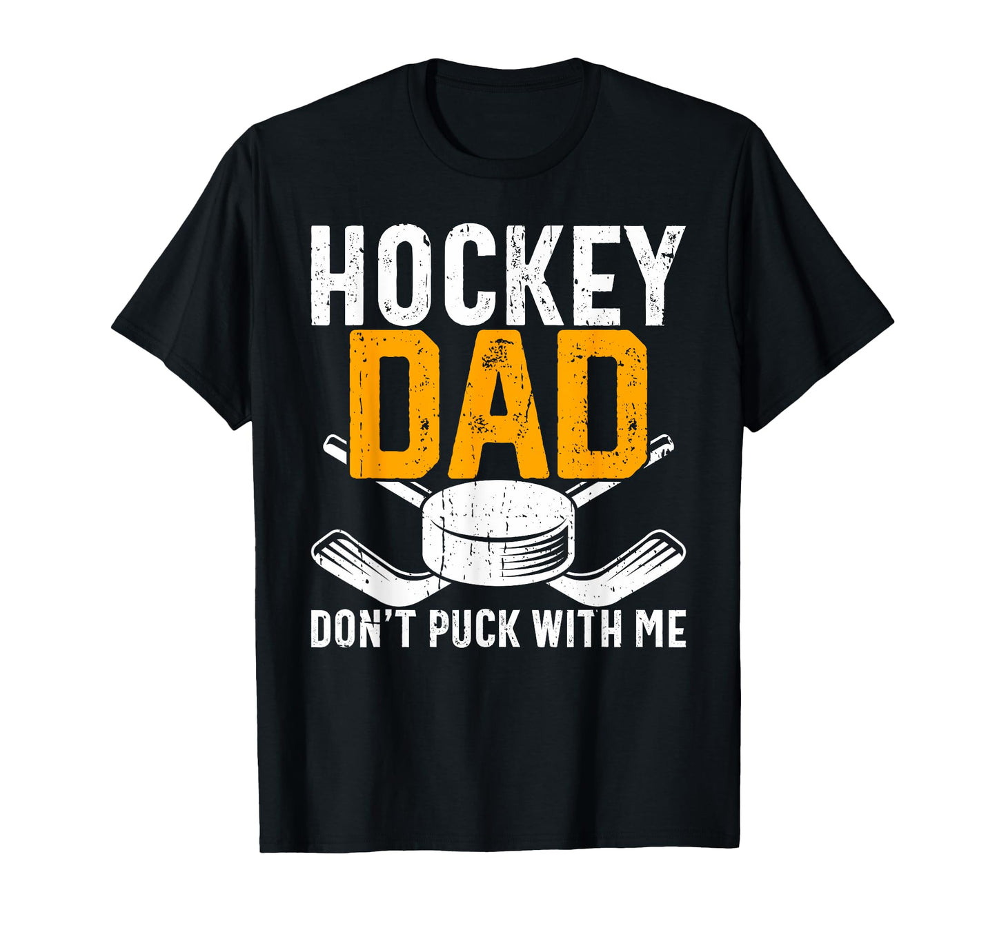Hockey Dad Dont Puck Me Funny Ice T-Shirt - Streetwear Style for Adults - T-Shirt, Sweatshirt, Hoodie