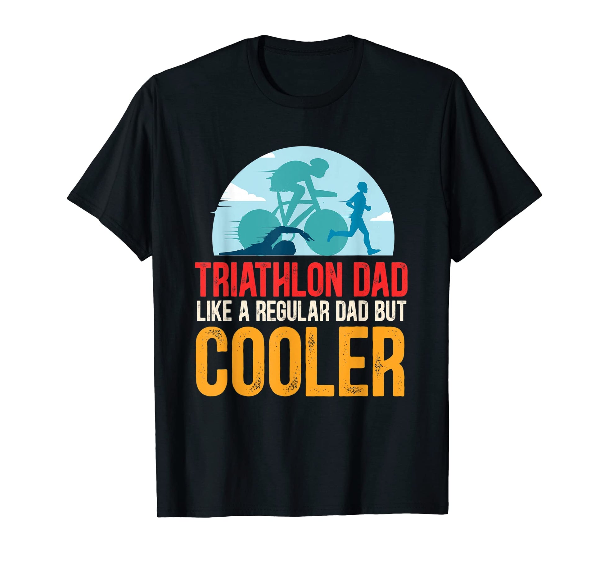 Mens Funny Triathlon Dad Swim Bike Run T-Shirt - Unique Graphic for Adults - T-Shirt, Sweatshirt, Hoodie