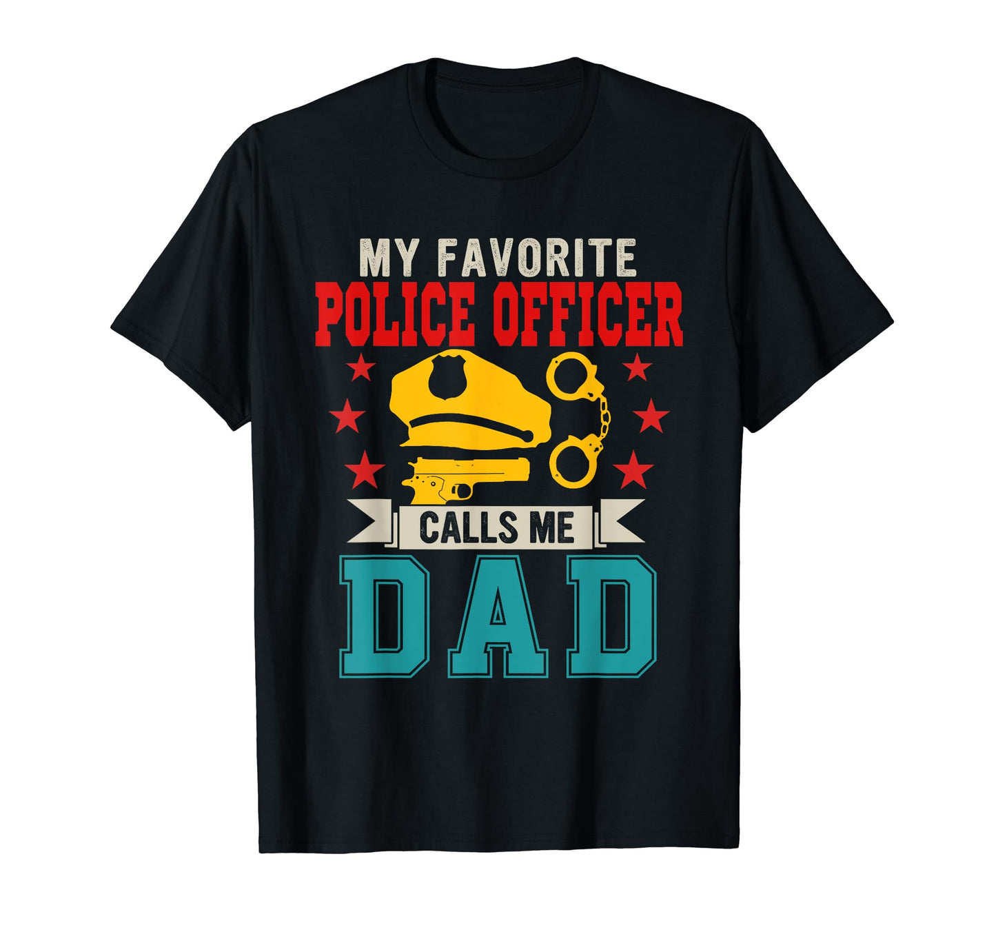 My Favorite Police Officer Calls Me T-Shirt - Casual Everyday Wear Unisex - T-Shirt, Sweatshirt, Hoodie