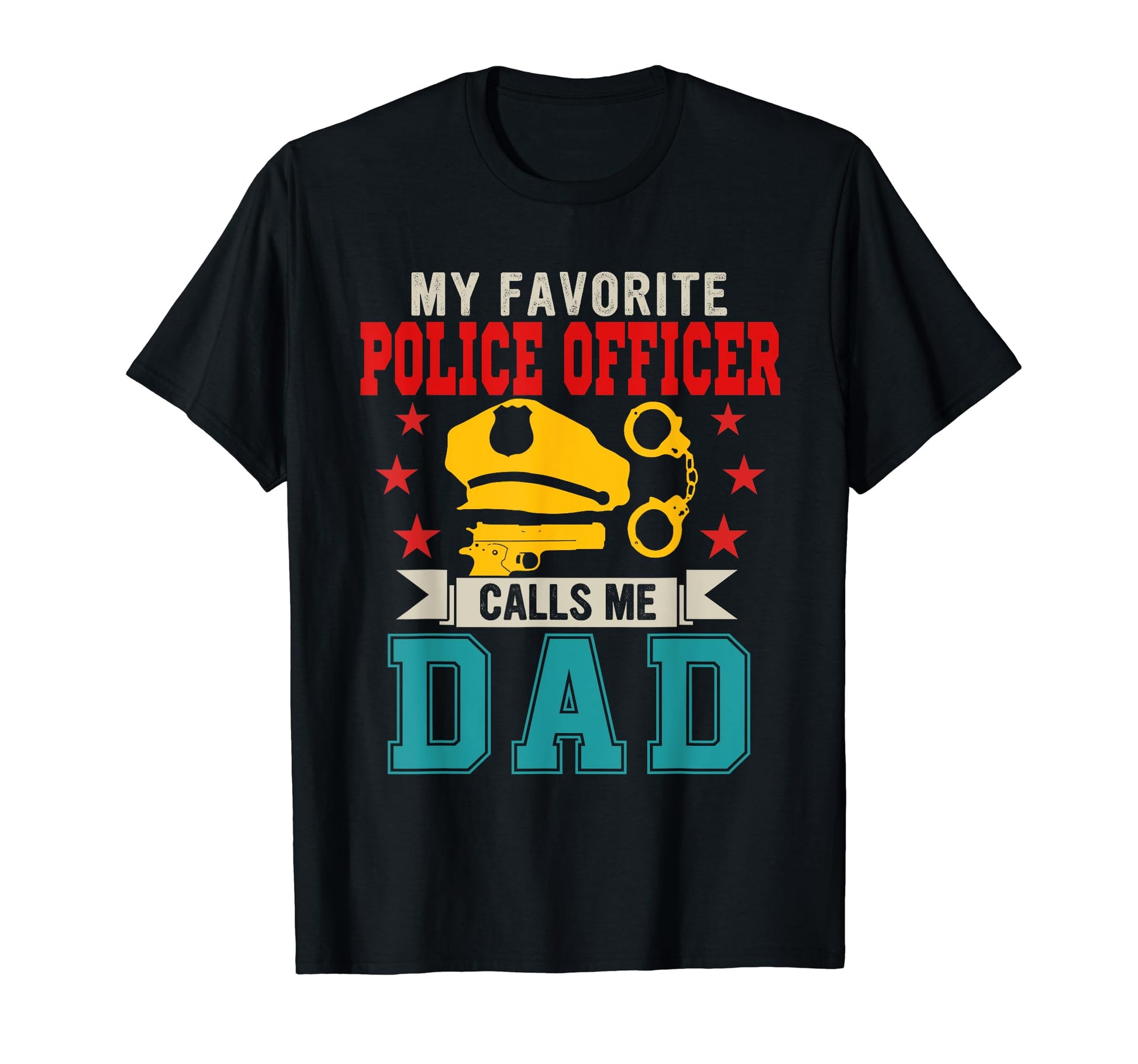 My Favorite Police Officer Calls Me T-Shirt - Casual Everyday Wear Unisex - T-Shirt, Sweatshirt, Hoodie