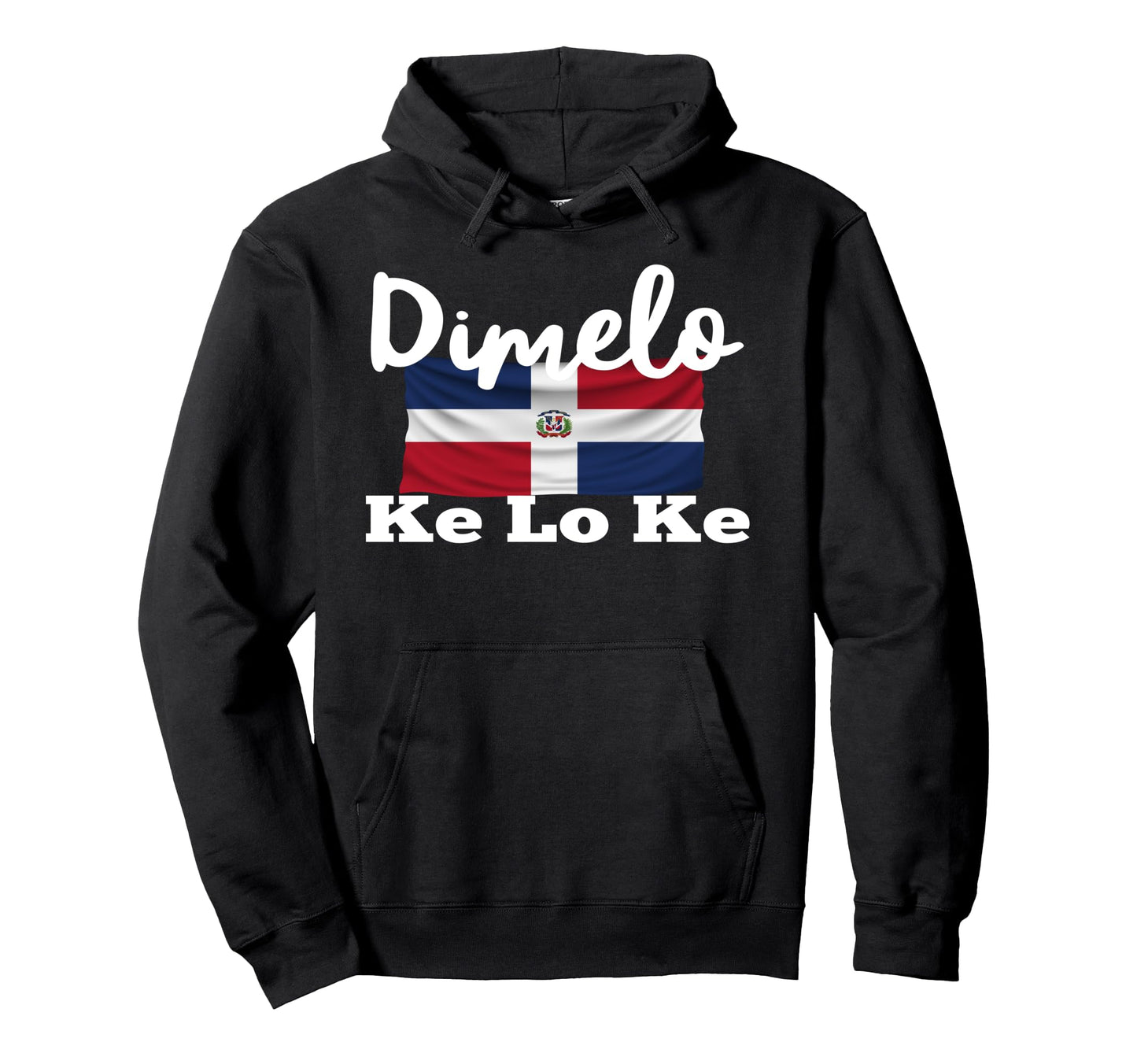 Dimelo Ke Lo Ke Dominican Republic Hoodie - Minimalist Print for Adults - T-Shirt, Sweatshirt, Hoodie