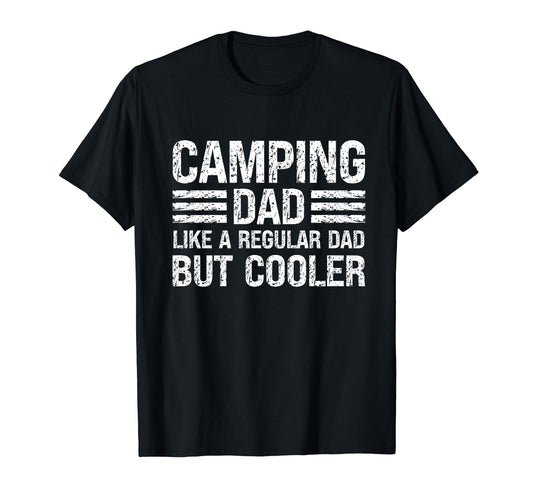 Camping Dad Like Regular Dad But T-Shirt - Streetwear Style for Adults - T-Shirt, Sweatshirt, Hoodie