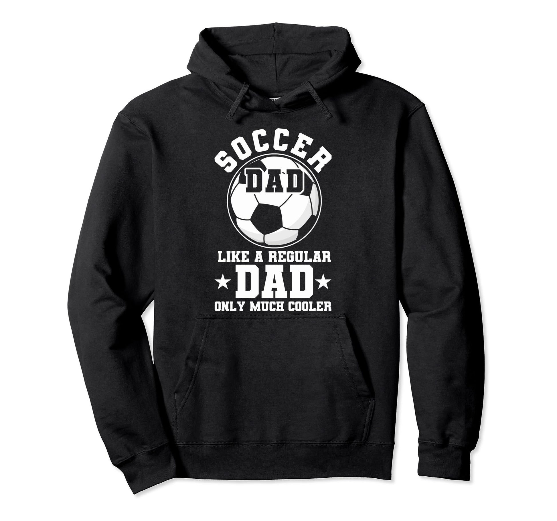 Soccer Dad Like Regular Dad Hoodie - Casual Everyday Wear for Adults - T-Shirt, Sweatshirt, Hoodie
