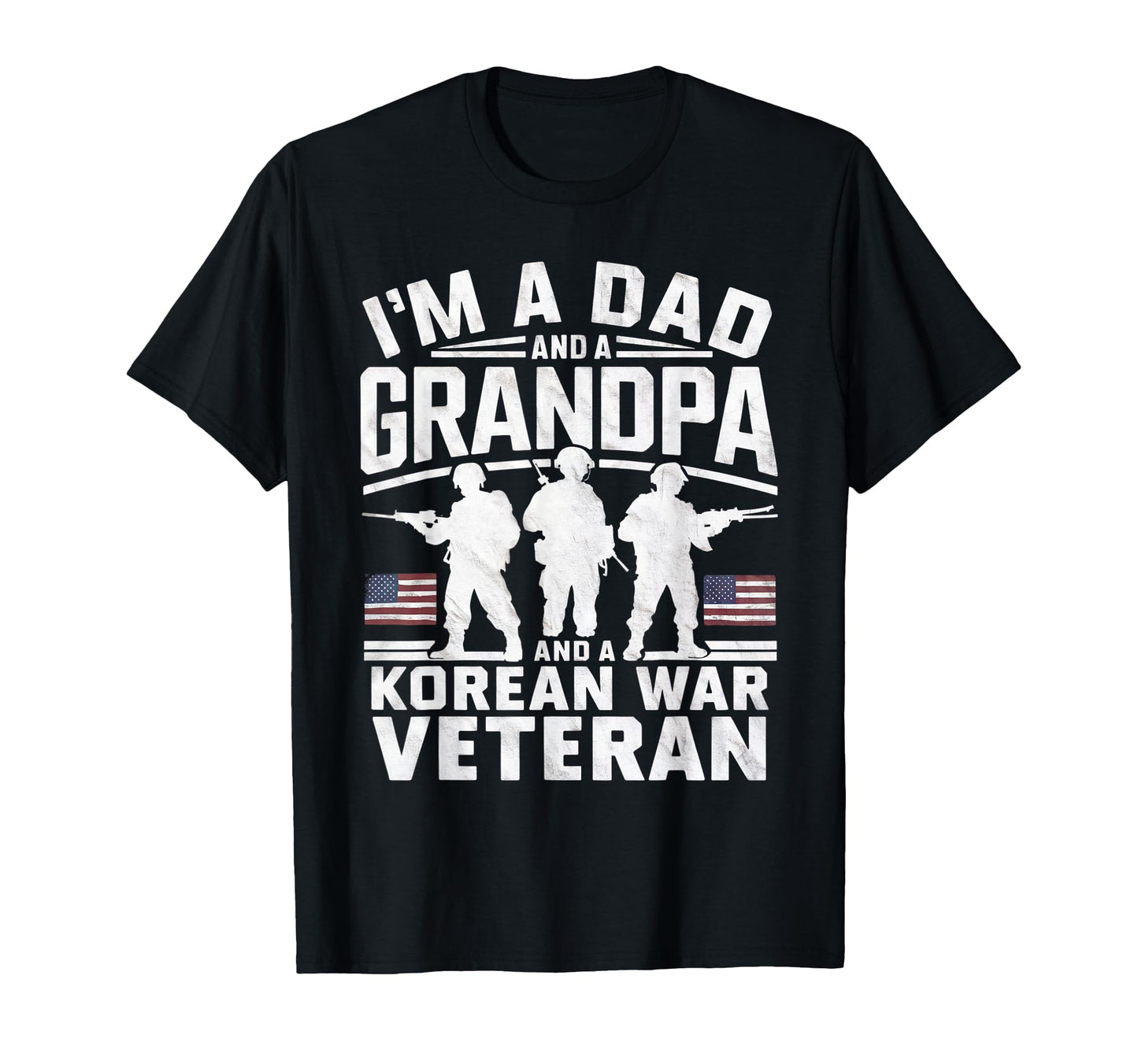 Im Dad Grandpa And Veteran Korean Veteran T-Shirt - Unique Graphic Unisex - T-Shirt, Sweatshirt, Hoodie