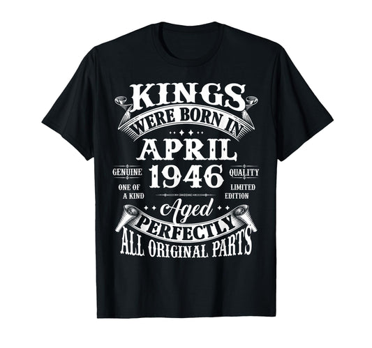 80Th Birthday Gift Kings Born April 1946 T-Shirt - Novelty Apparel Unisex - T-Shirt, Sweatshirt, Hoodie