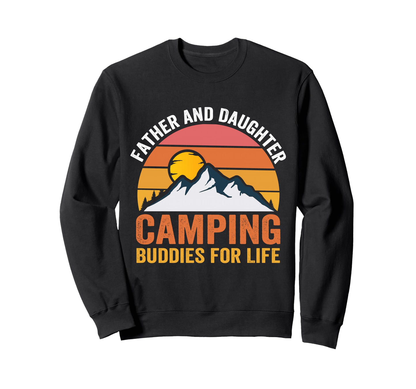 Father And Daughter Camping Sweatshirt - Casual Everyday Wear Men Women - T-Shirt, Sweatshirt, Hoodie