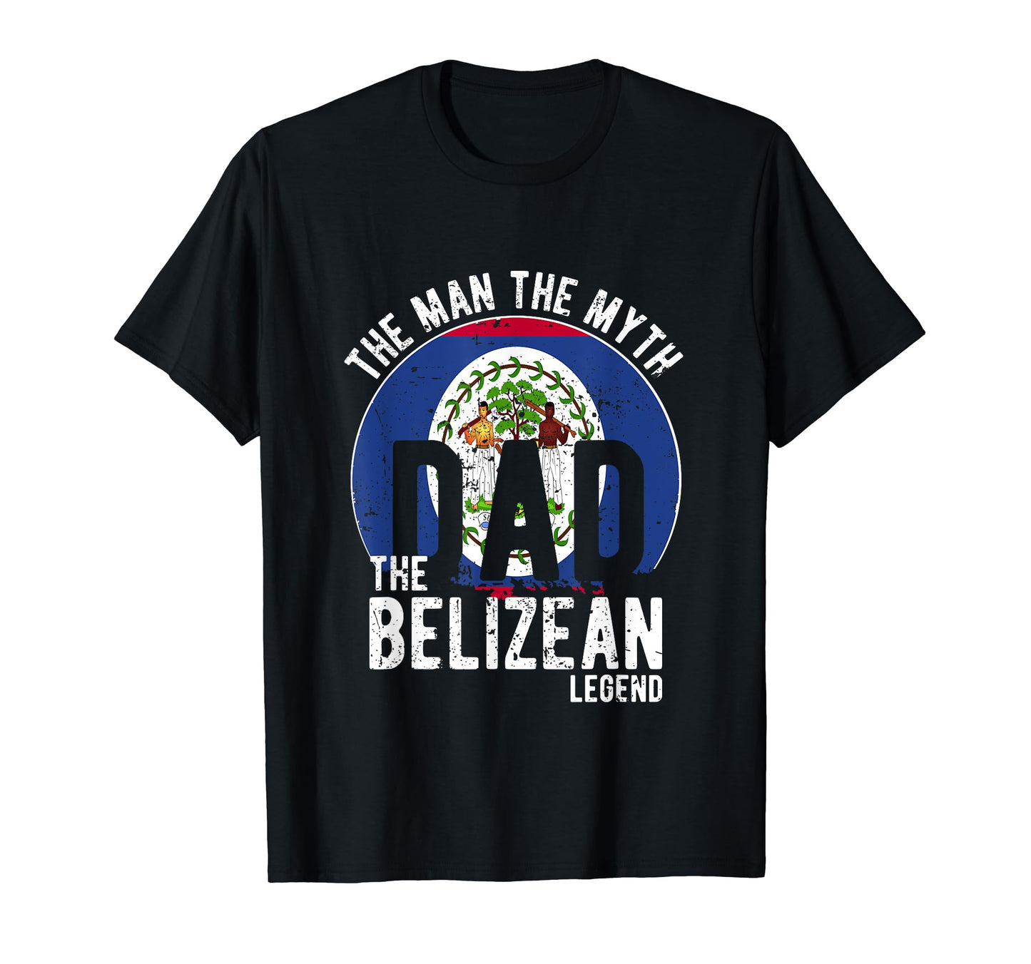 Myth Belizean Legend Dad Belizean T-Shirt - Graphic Print Unisex - T-Shirt, Sweatshirt, Hoodie