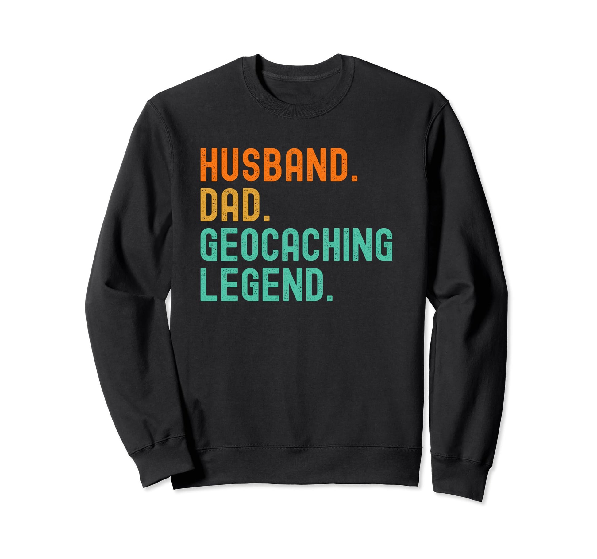 Geocaching Dad Husband Legend Shirts T-Shirt - Streetwear Style Men Women - T-Shirt, Sweatshirt, Hoodie
