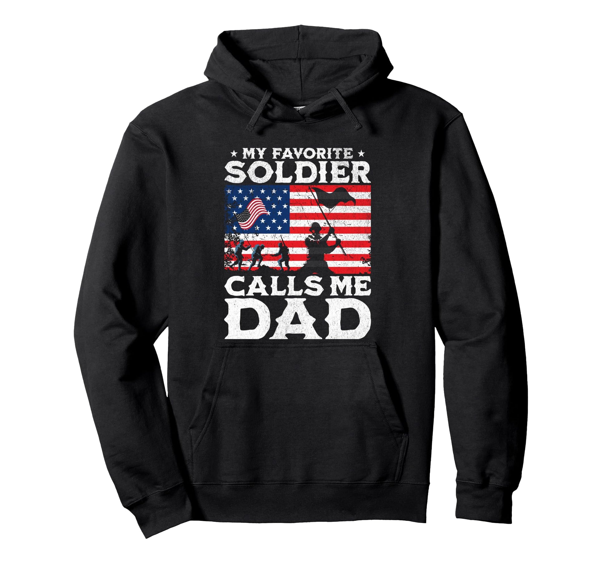 My Favorite Soldier Calls Me Dad Hoodie - Fun Novelty Design Men Women - T-Shirt, Sweatshirt, Hoodie