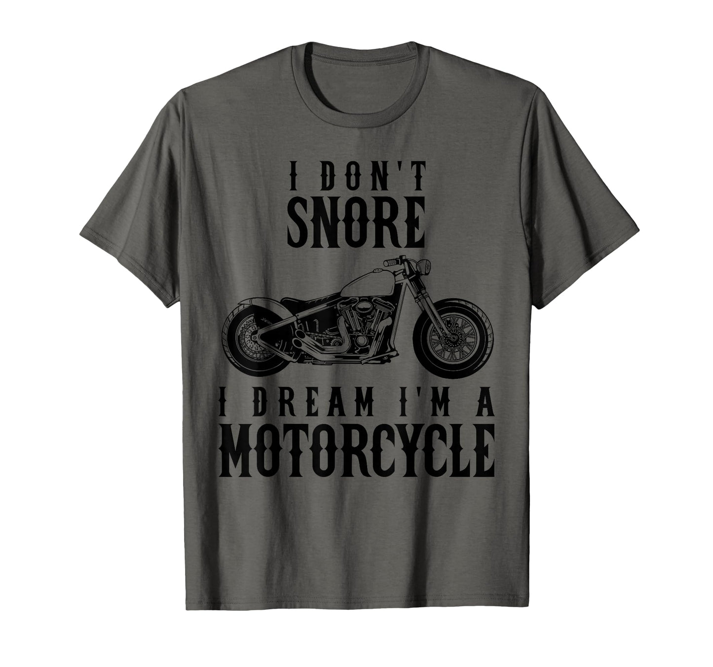 I Dont Snore I Dream Im Motorcycle Snoring T-Shirt - Trendy Graphic Unisex - T-Shirt, Sweatshirt, Hoodie