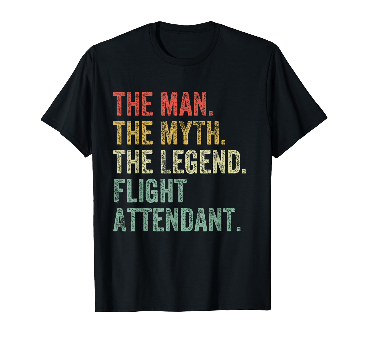 Myth Legend Flight Attendant Dad Funny T-Shirt - Trendy Graphic Men Women - T-Shirt, Sweatshirt, Hoodie