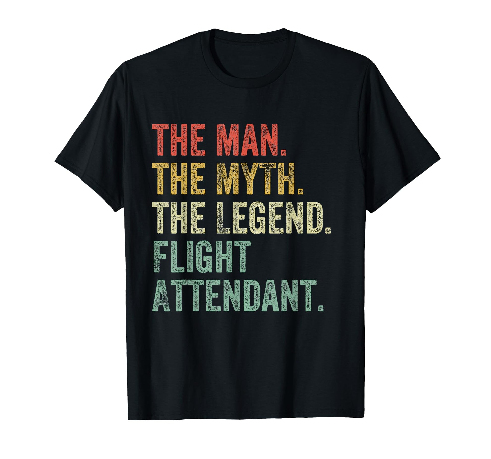 Myth Legend Flight Attendant Dad Funny T-Shirt - Trendy Graphic Men Women - T-Shirt, Sweatshirt, Hoodie