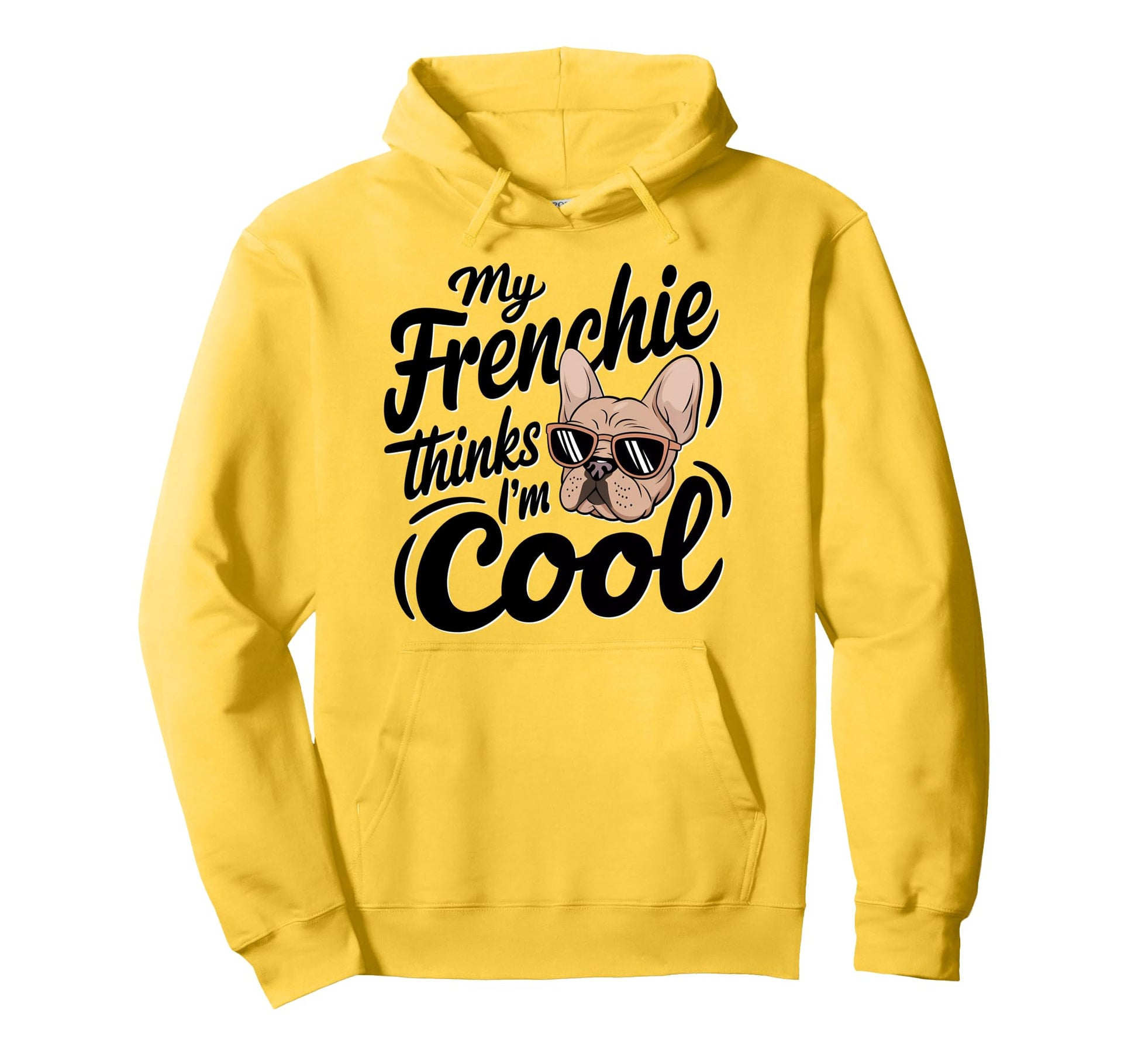 Funny French Bulldog My Frenchie Hoodie - Fun Novelty Design for Adults - T-Shirt, Sweatshirt, Hoodie