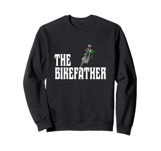 Biker Biker Dad Bikefather Funny Sweatshirt - Aesthetic Graphic Men Women - T-Shirt, Sweatshirt, Hoodie