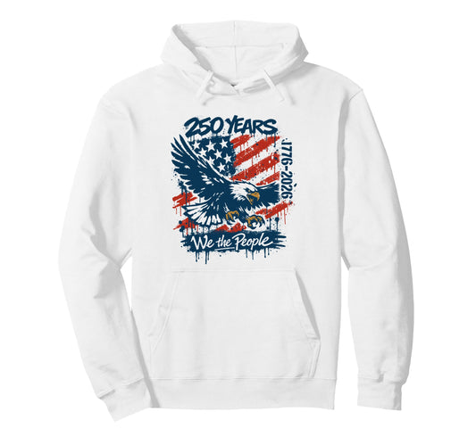 250 Years 1776 2026 Patriotic Eagle 250Th Hoodie - Streetwear Style Unisex - T-Shirt, Sweatshirt, Hoodie