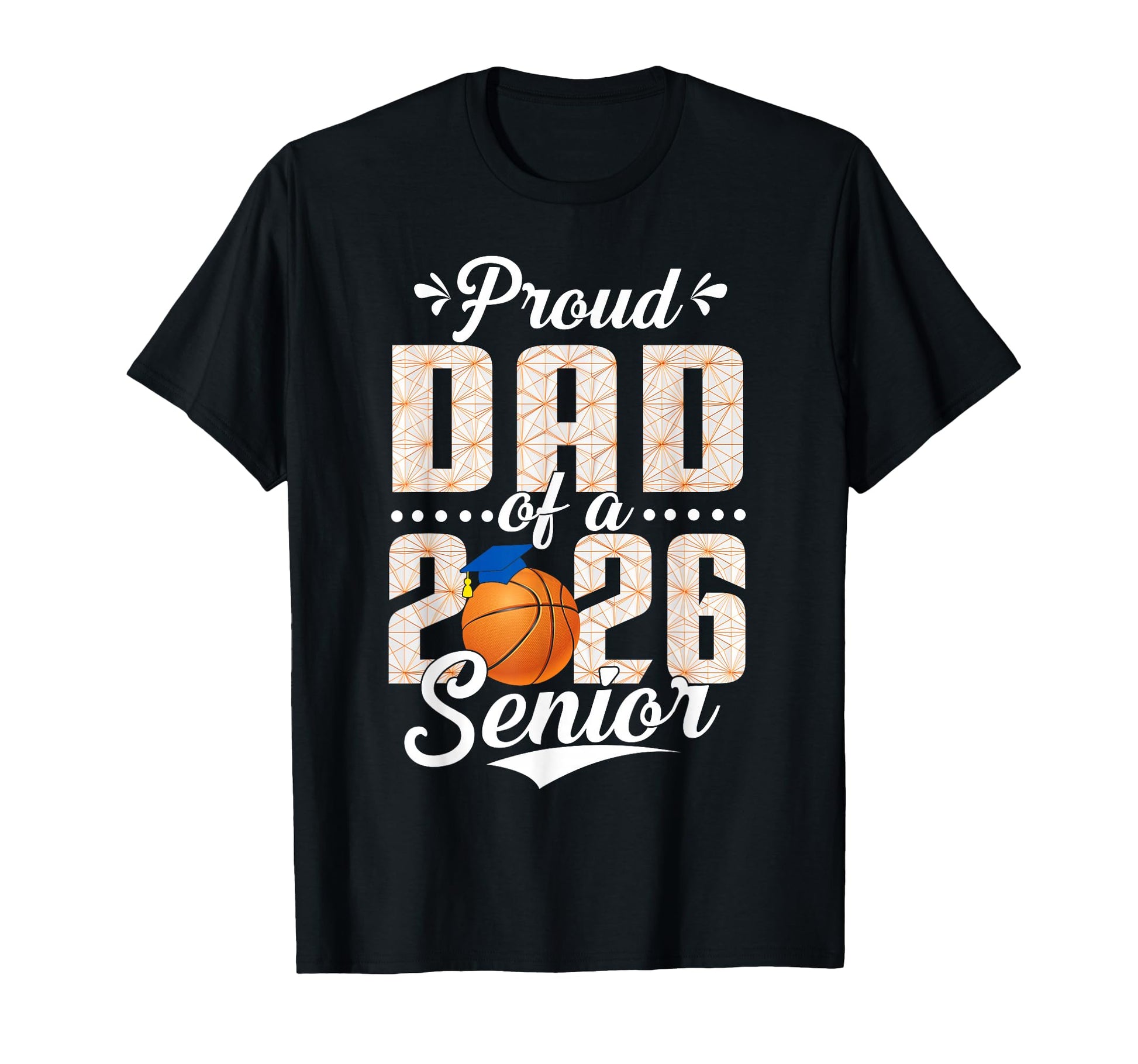 Proud Dad 2026 Senior Basketball T-Shirt - Unique Graphic Men Women - T-Shirt, Sweatshirt, Hoodie