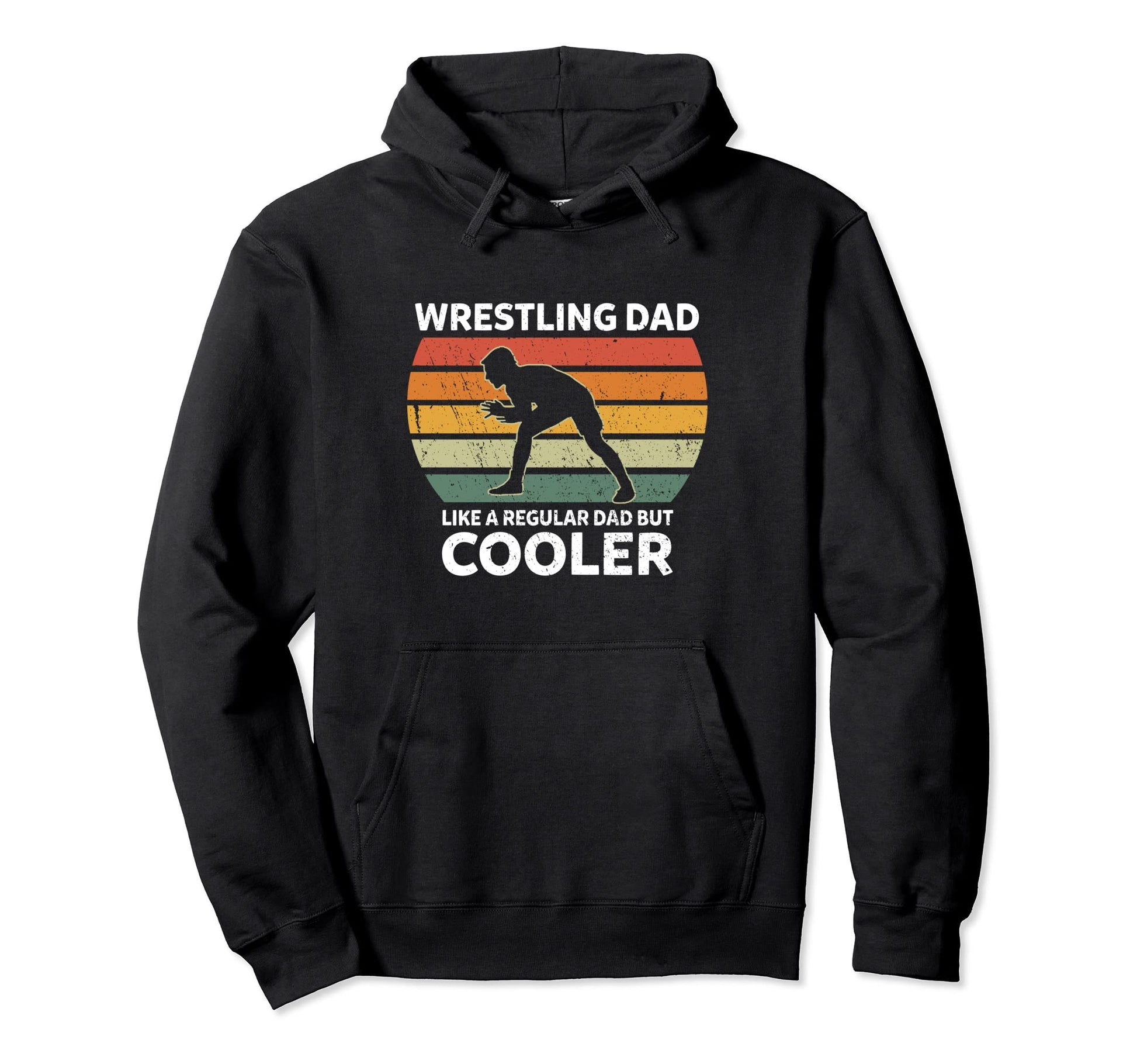 Wrestling Dad Like Regular Dad But Cooler Hoodie - Streetwear Style Unisex - T-Shirt, Sweatshirt, Hoodie