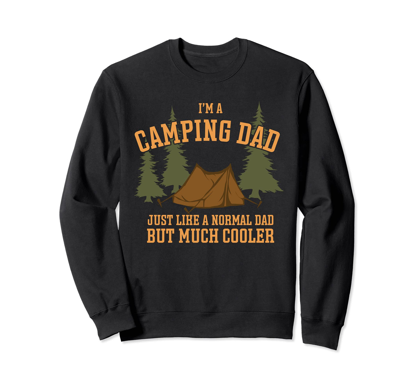 Camping Dad But Cooler Dad Camping Sweatshirt - Trendy Graphic for Adults - T-Shirt, Sweatshirt, Hoodie