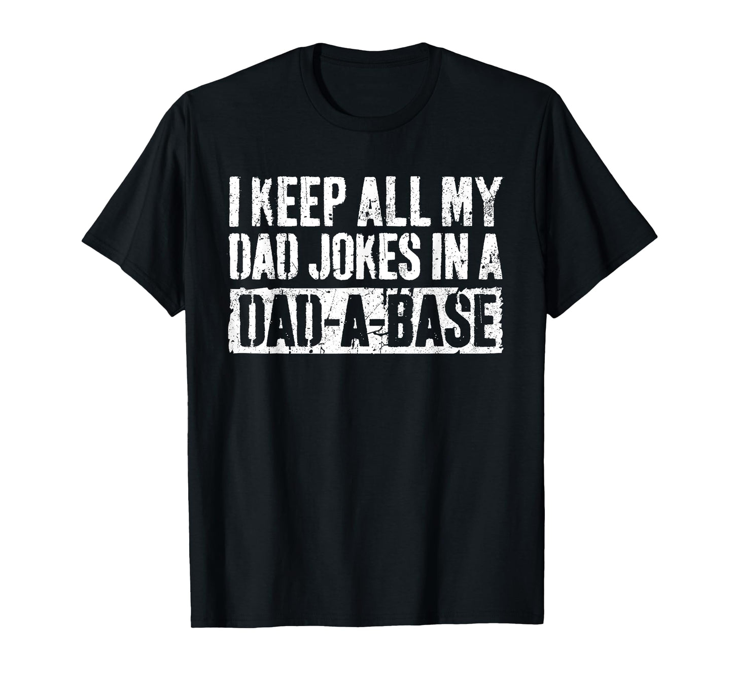 I Keep All My Dad Jokes Dad Base T-Shirt - Unique Graphic for Adults - T-Shirt, Sweatshirt, Hoodie