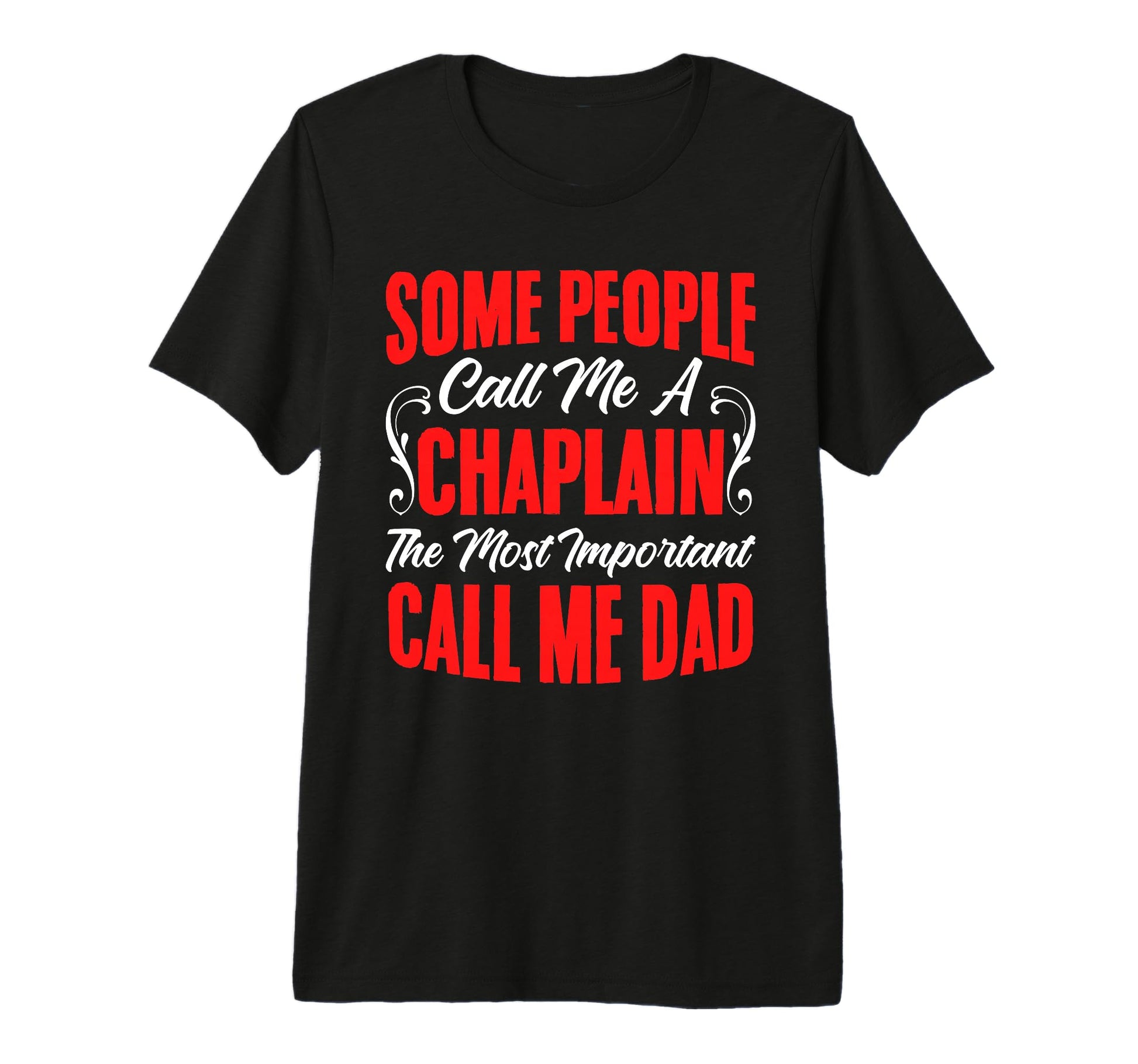 Mens Call Me Dad Chaplain Religious T-Shirt - Novelty Apparel Unisex - T-Shirt, Sweatshirt, Hoodie