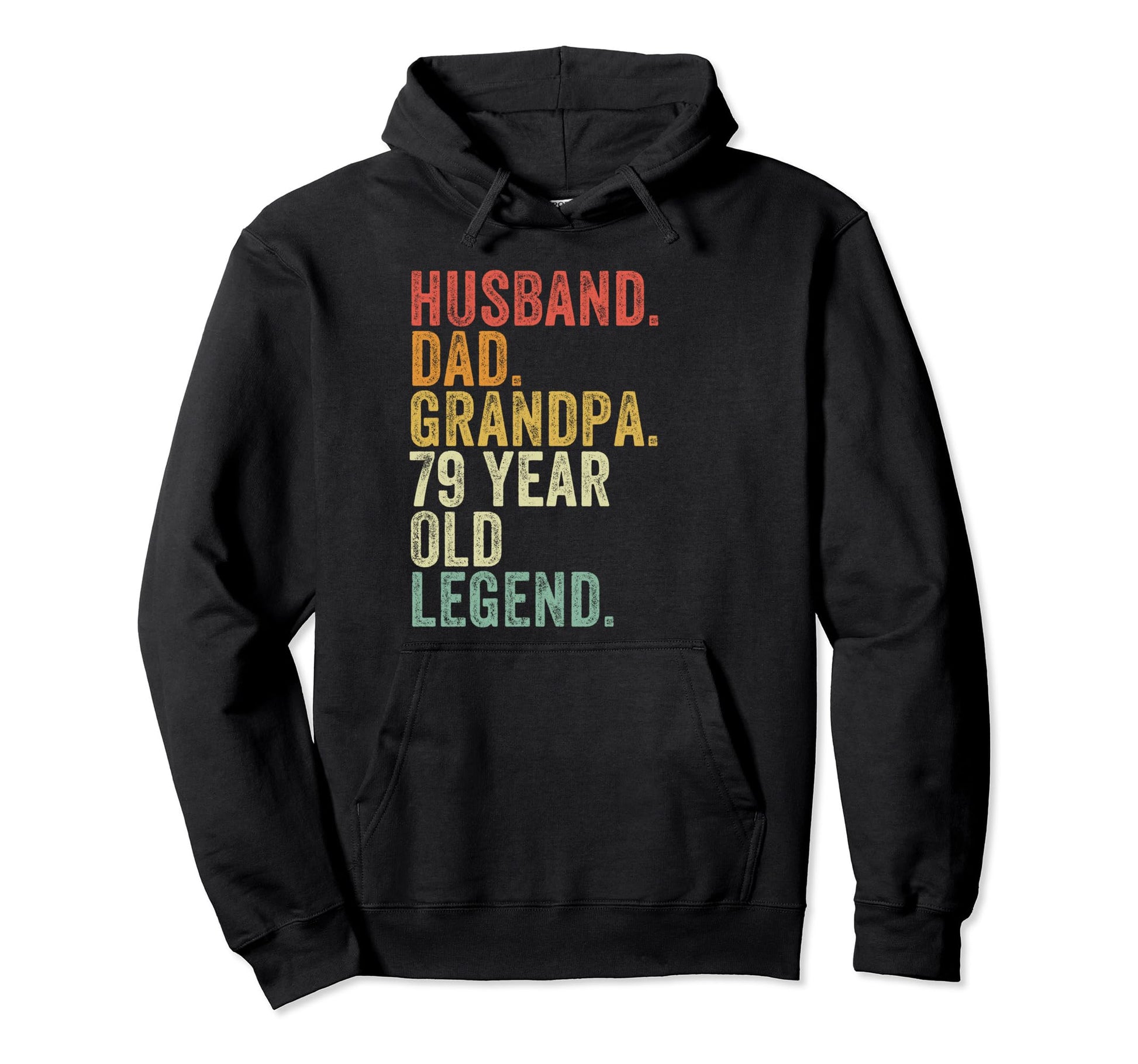 Husband Dad Grandpa 79 Year Old Legend Hoodie - Trendy Graphic Unisex - T-Shirt, Sweatshirt, Hoodie