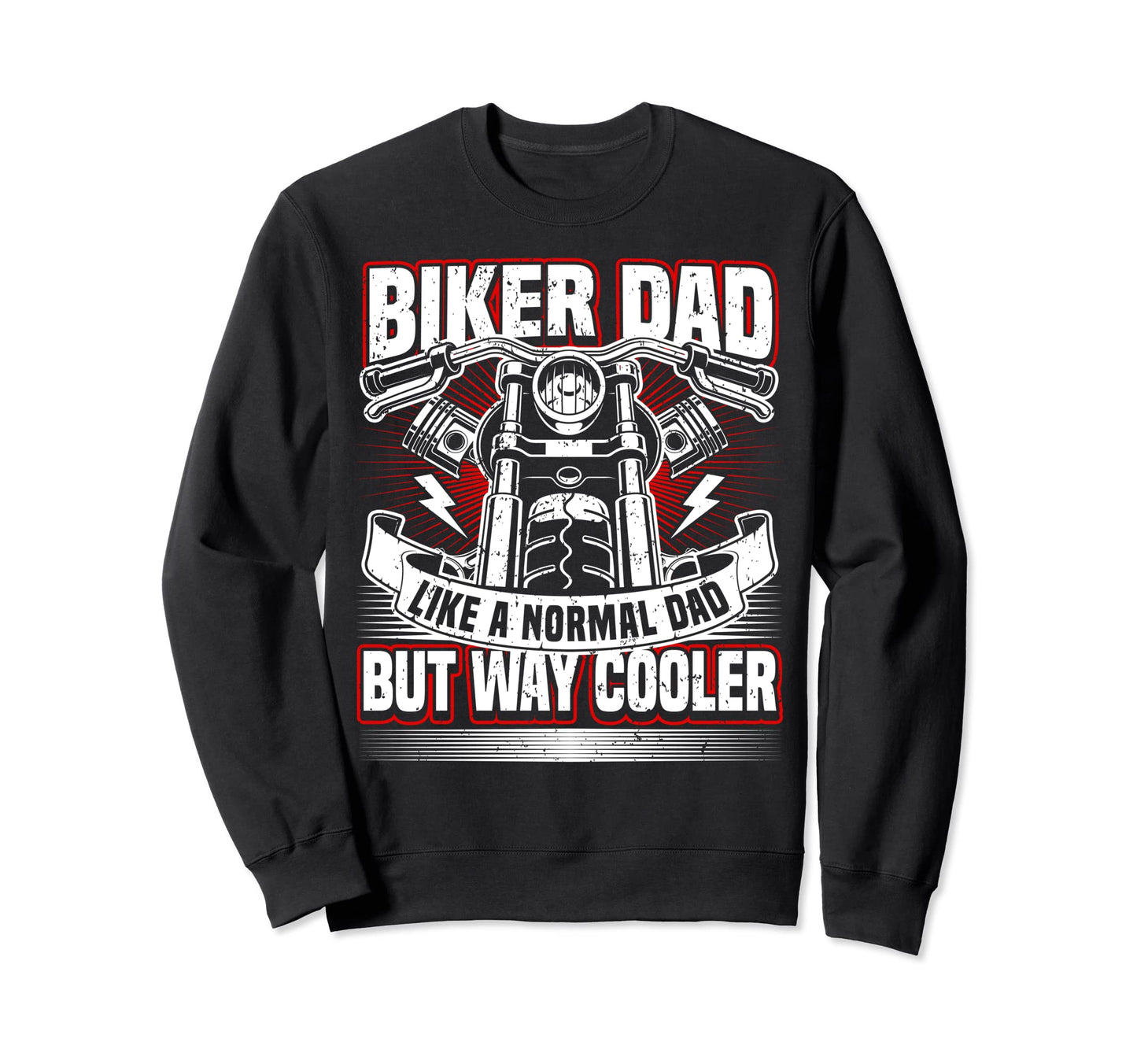 Biker Dad Motorcycle Father Biking Sweatshirt - Unique Graphic for Adults - T-Shirt, Sweatshirt, Hoodie