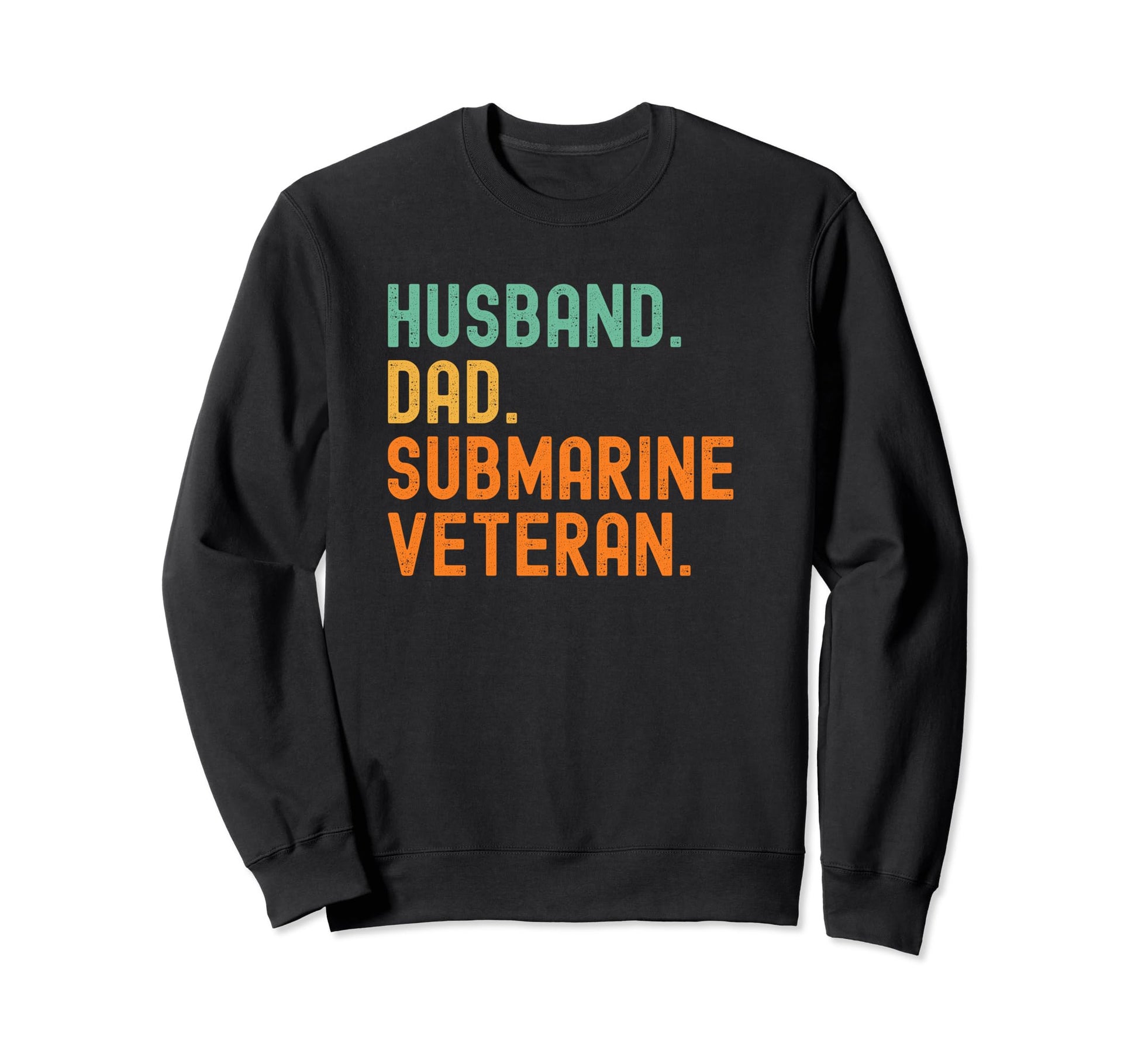 Submariner Submarine Veteran Husband Sweatshirt - Novelty Apparel Unisex - T-Shirt, Sweatshirt, Hoodie