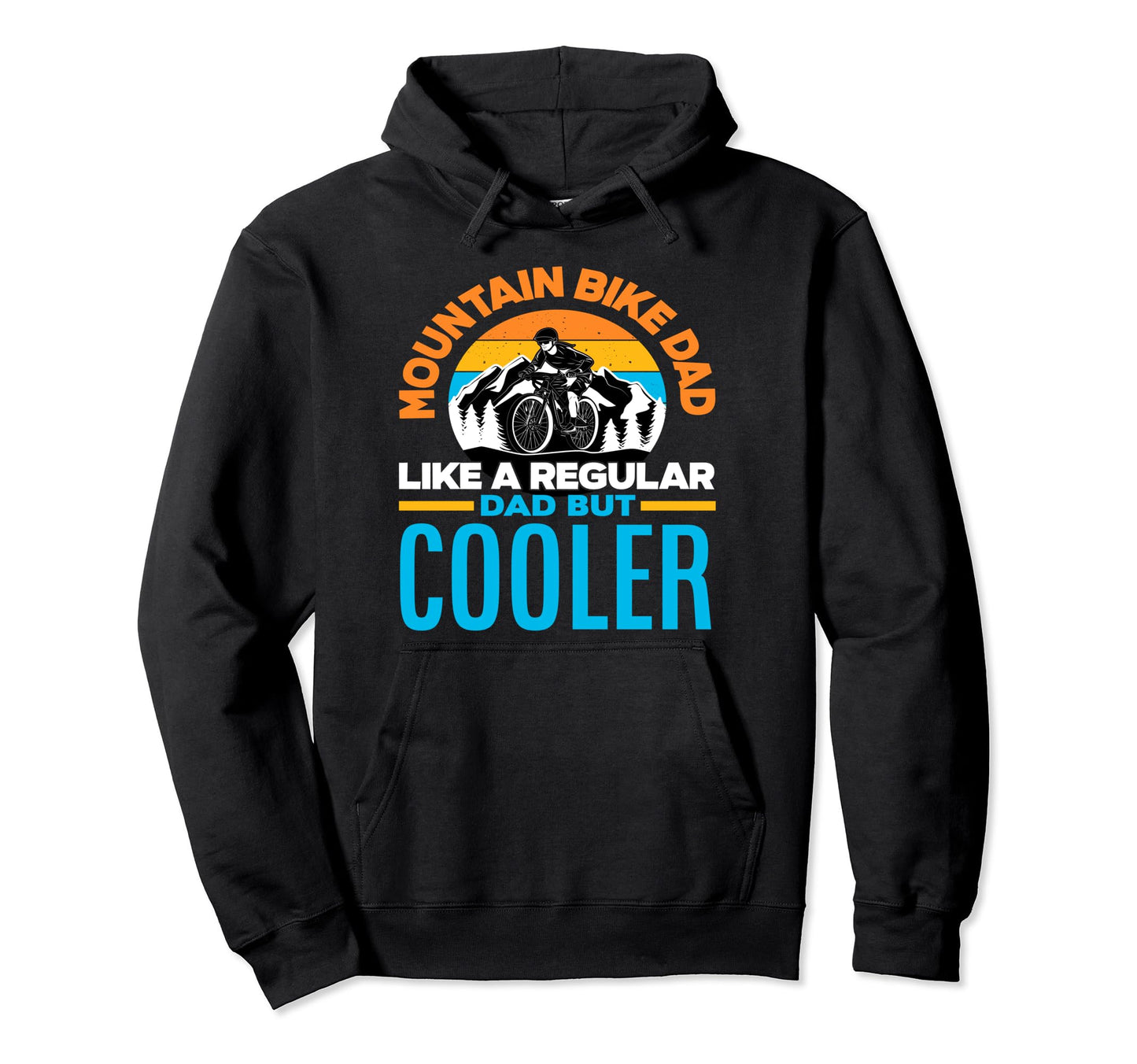 Mountain Bike Dad Cooler Mtb Mountain Hoodie - Casual Everyday Wear Unisex - T-Shirt, Sweatshirt, Hoodie