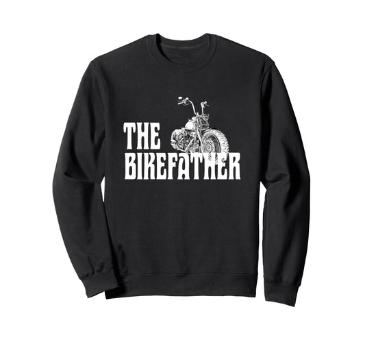 Biker Bikefather Biker Dad Funny Sweatshirt - Graphic Print for Adults - T-Shirt, Sweatshirt, Hoodie