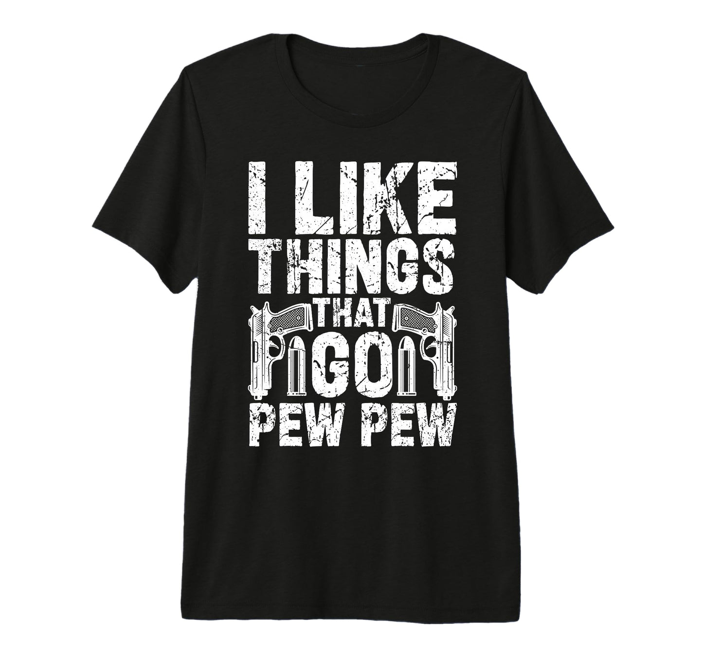 I Like Things That Go Pew Pew Tri T-Shirt - Casual Everyday Wear Men Women - T-Shirt, Sweatshirt, Hoodie