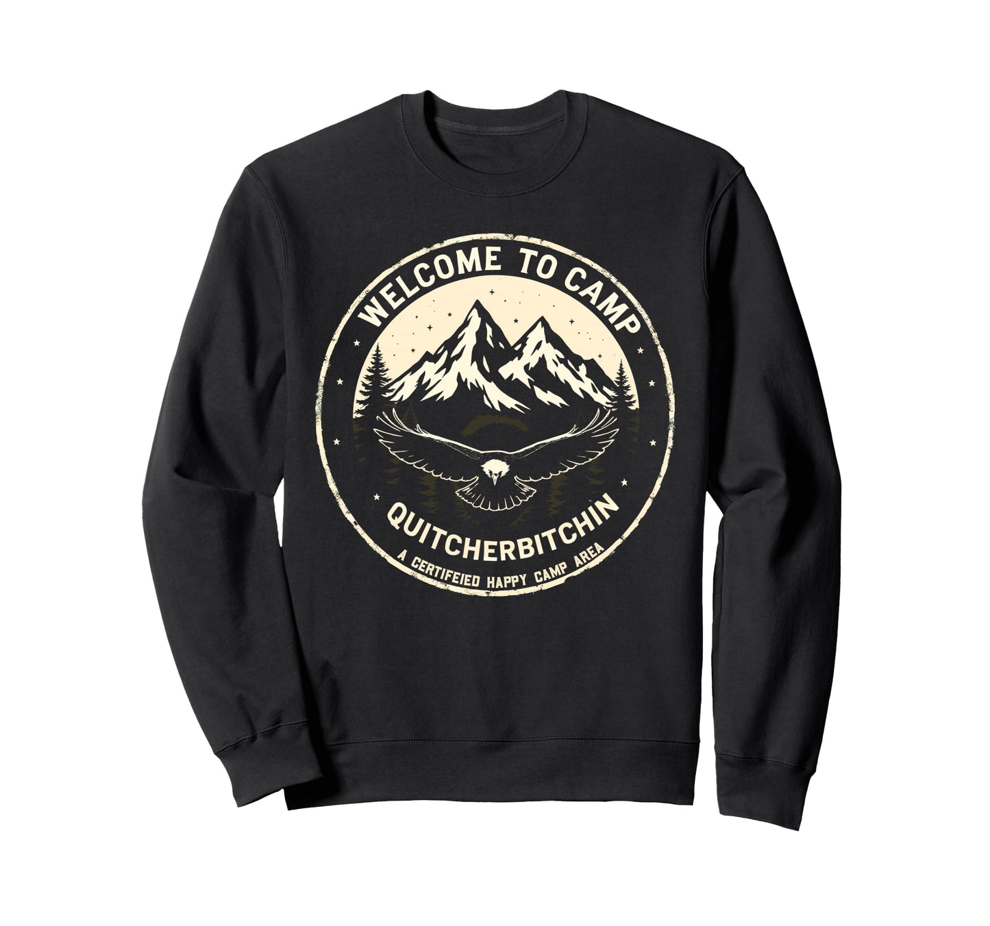 Welcome To Camp Quitcherbitchin Sweatshirt - Aesthetic Graphic Men Women - T-Shirt, Sweatshirt, Hoodie