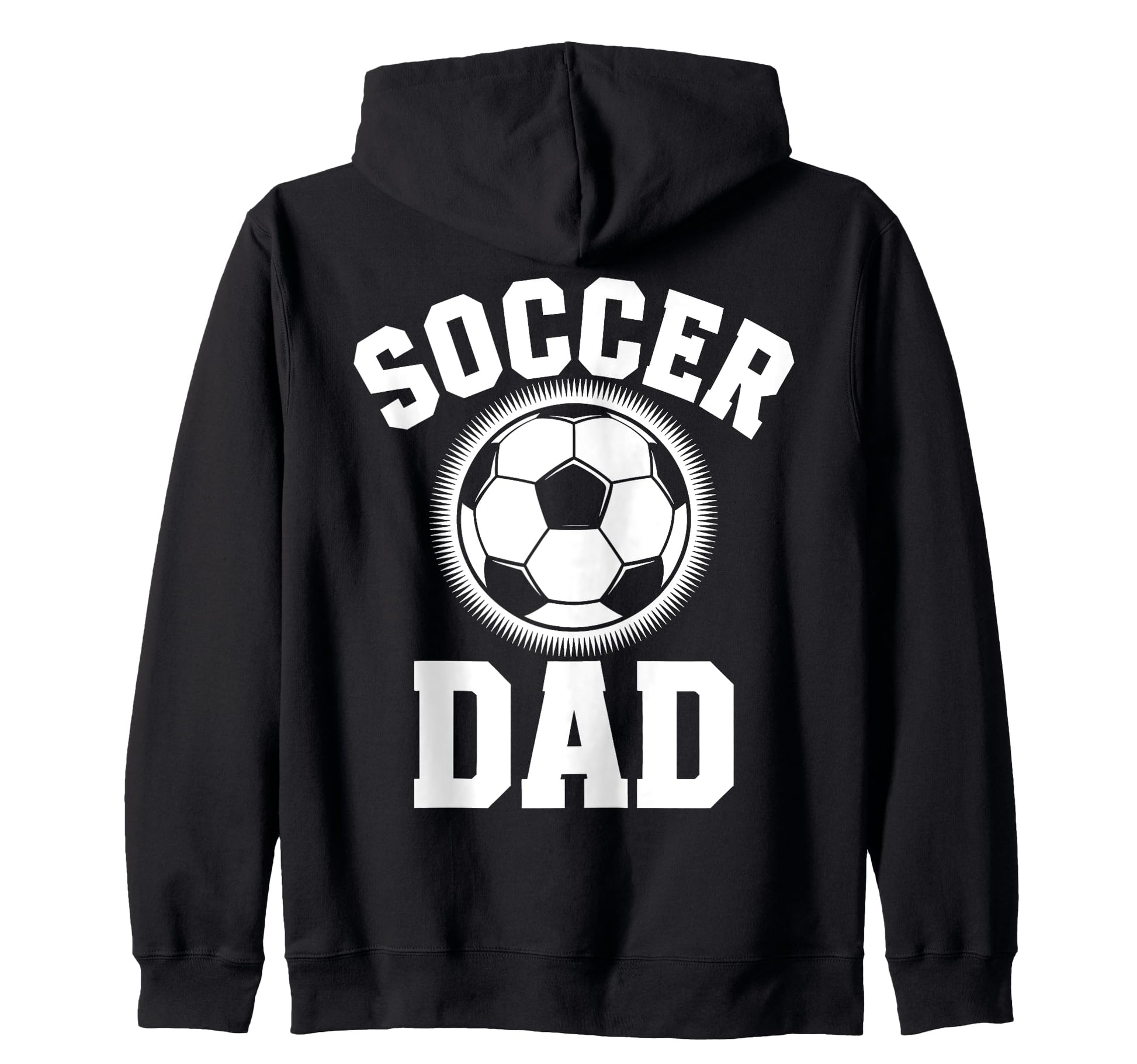 Funny Soccer Dad Soccer Player Hoodie - Streetwear Style Unisex - T-Shirt, Sweatshirt, Hoodie