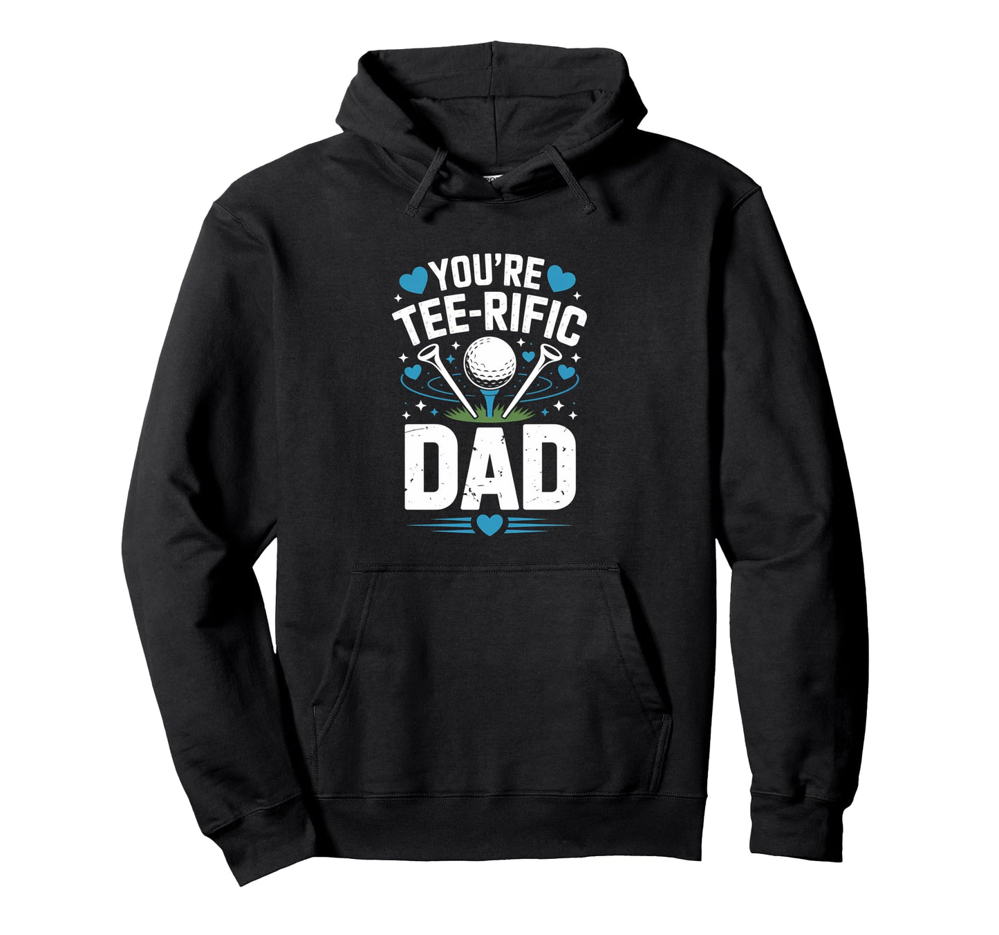 Youre Rific Dad Item Golf Lover Hoodie - Custom Art Print for Adults - T-Shirt, Sweatshirt, Hoodie