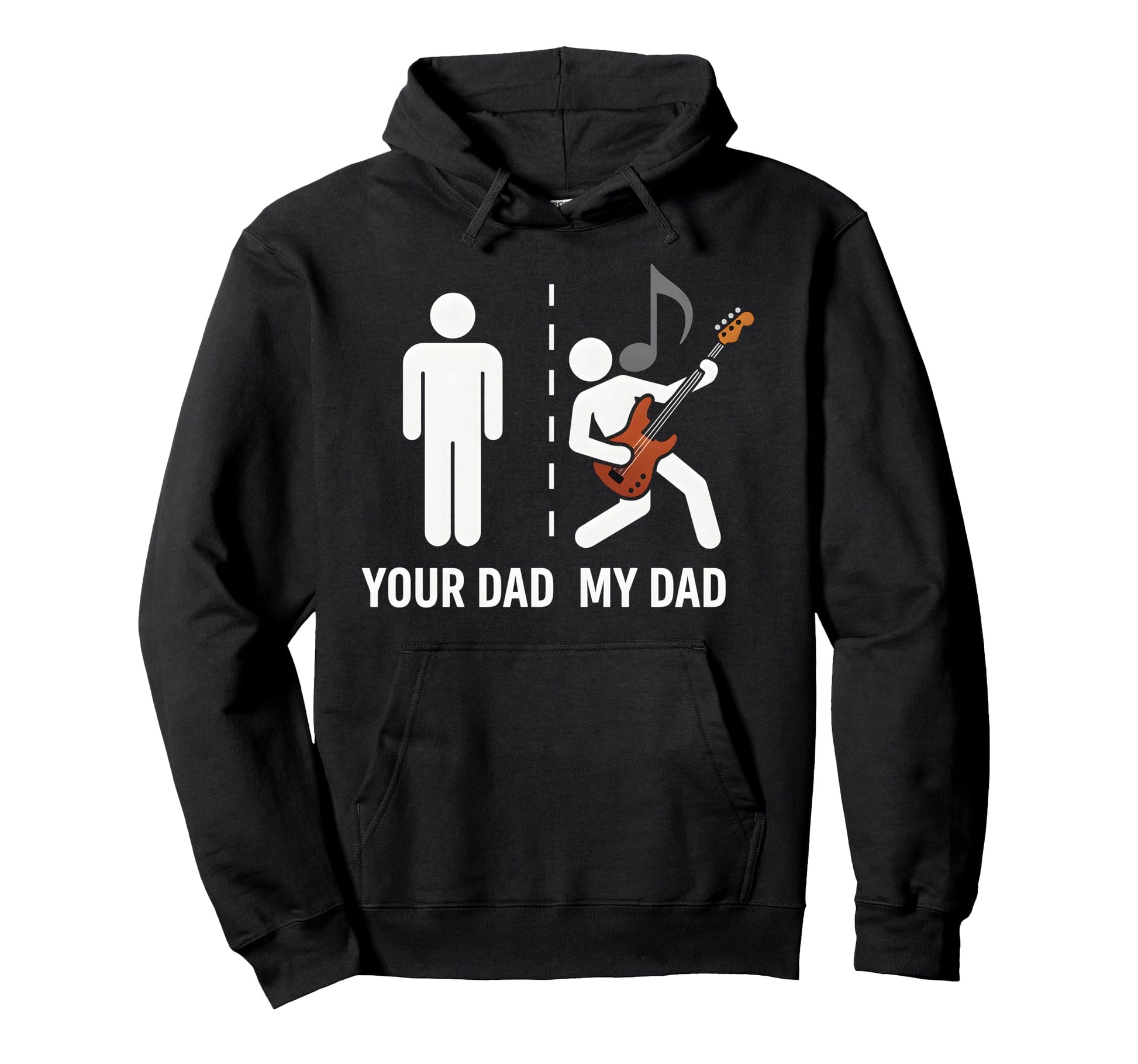 Your Dad My Dad Funny Father Music Hoodie - Fun Novelty Design Men Women - T-Shirt, Sweatshirt, Hoodie