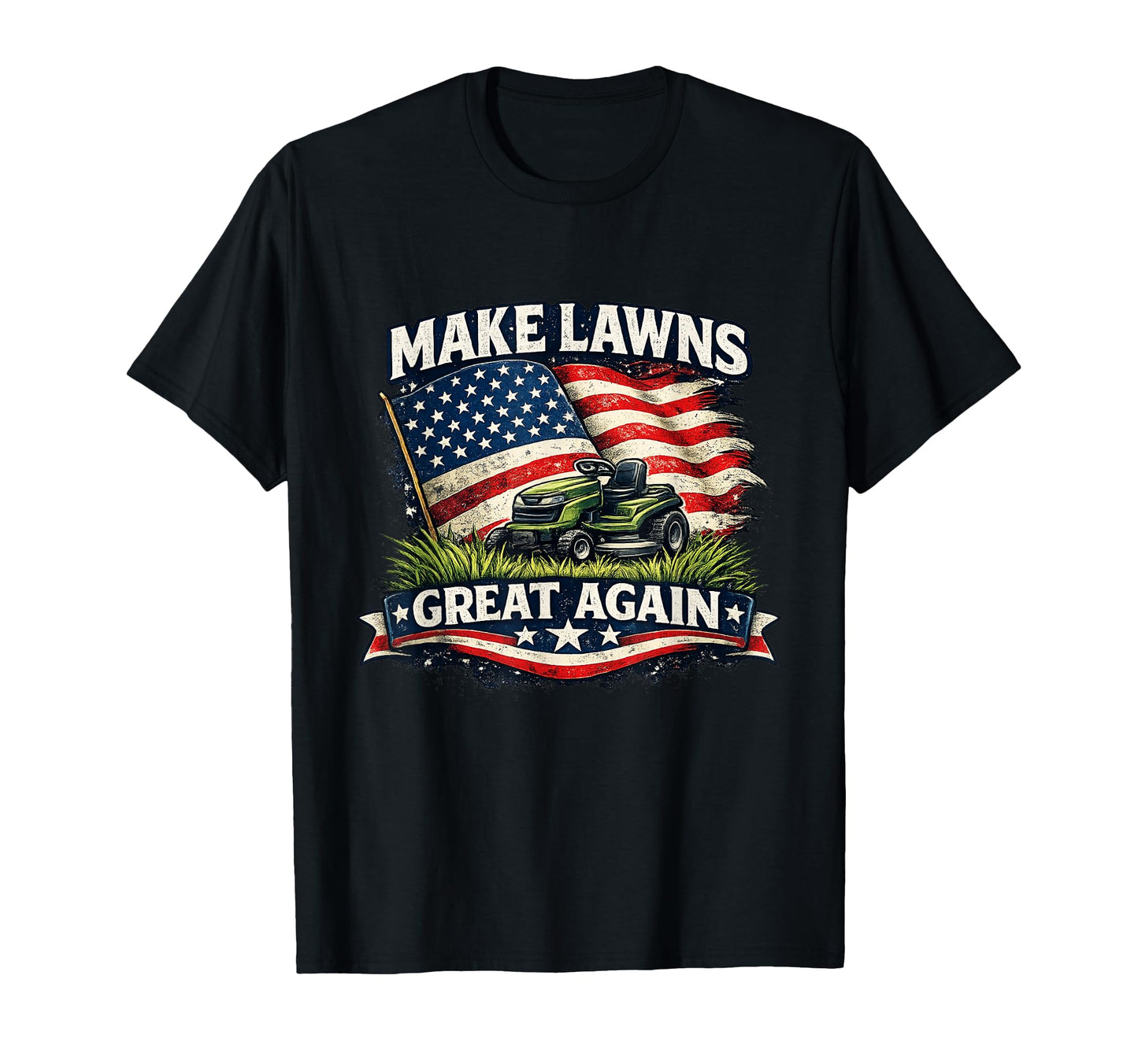 Make Lawns Great Again Funny Lawn Mower T-Shirt - Graphic Print Men Women - T-Shirt, Sweatshirt, Hoodie