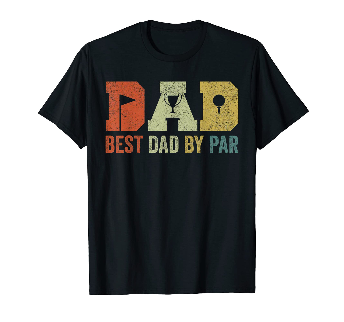 Golf Dad Fathers Day Best Dad Par T-Shirt - Fun Novelty Design Unisex - T-Shirt, Sweatshirt, Hoodie