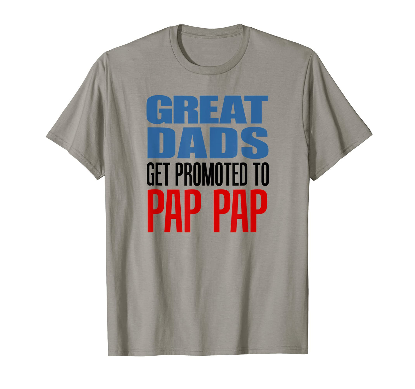 Mens Great Dads Get Promoted To Pap Pap T-Shirt - Graphic Print for Adults - T-Shirt, Sweatshirt, Hoodie