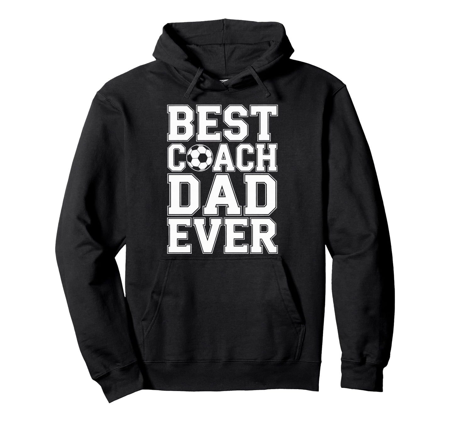 Best Coach Dad Ever Soccer Players Proud Hoodie - Graphic Print Men Women - T-Shirt, Sweatshirt, Hoodie