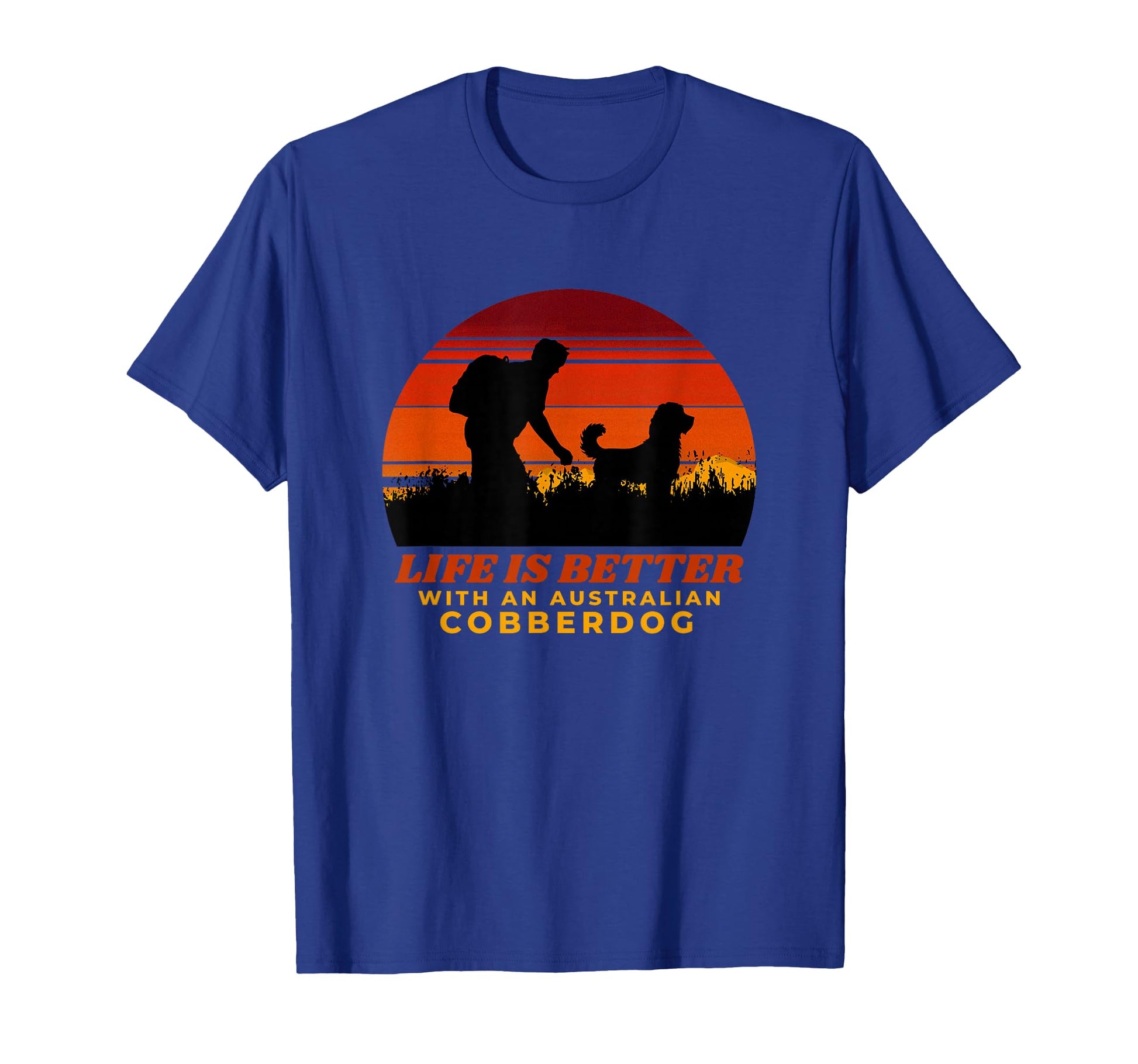 Life Is Better Australian Cobberdog T-Shirt - Casual Everyday Wear Unisex - T-Shirt, Sweatshirt, Hoodie