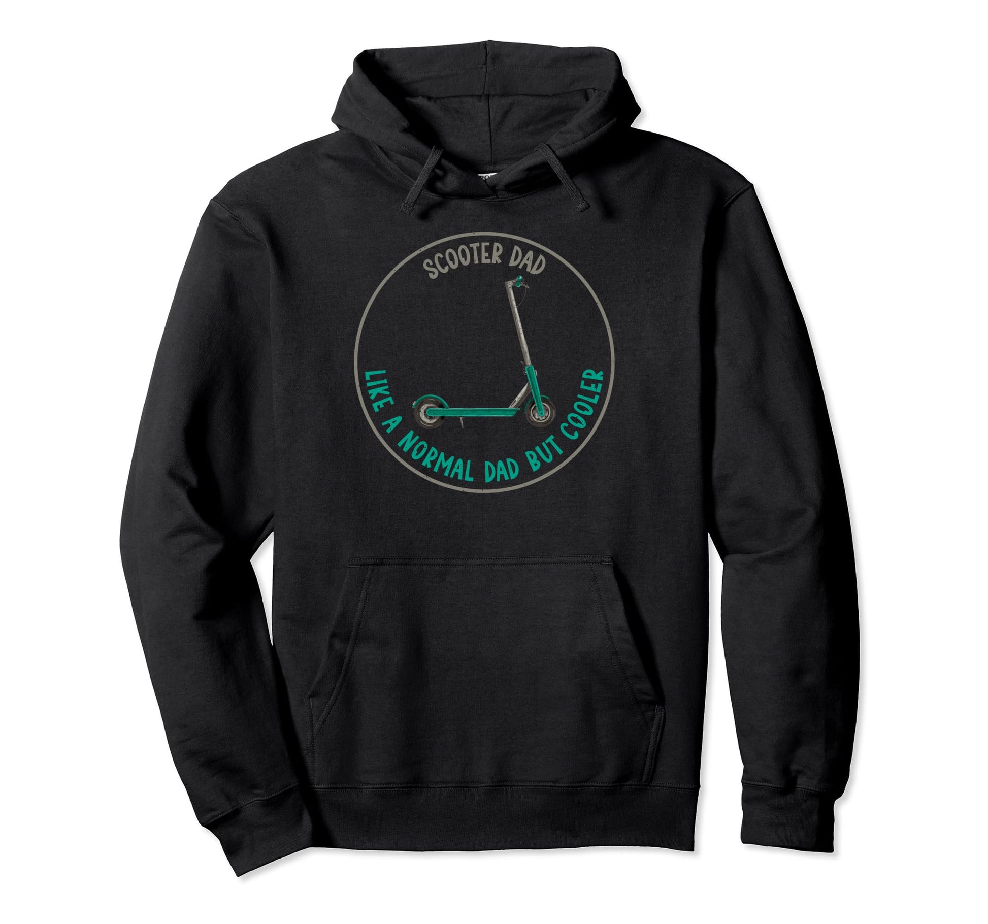 Scooter Dad Like Normal Dad But Hoodie - Casual Everyday Wear Men Women - T-Shirt, Sweatshirt, Hoodie