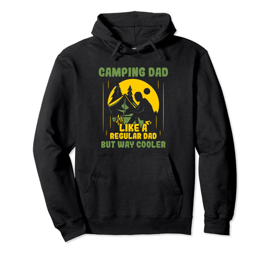 Camping Dad Like Regular Dad But Way Hoodie - Custom Art Print for Adults - T-Shirt, Sweatshirt, Hoodie