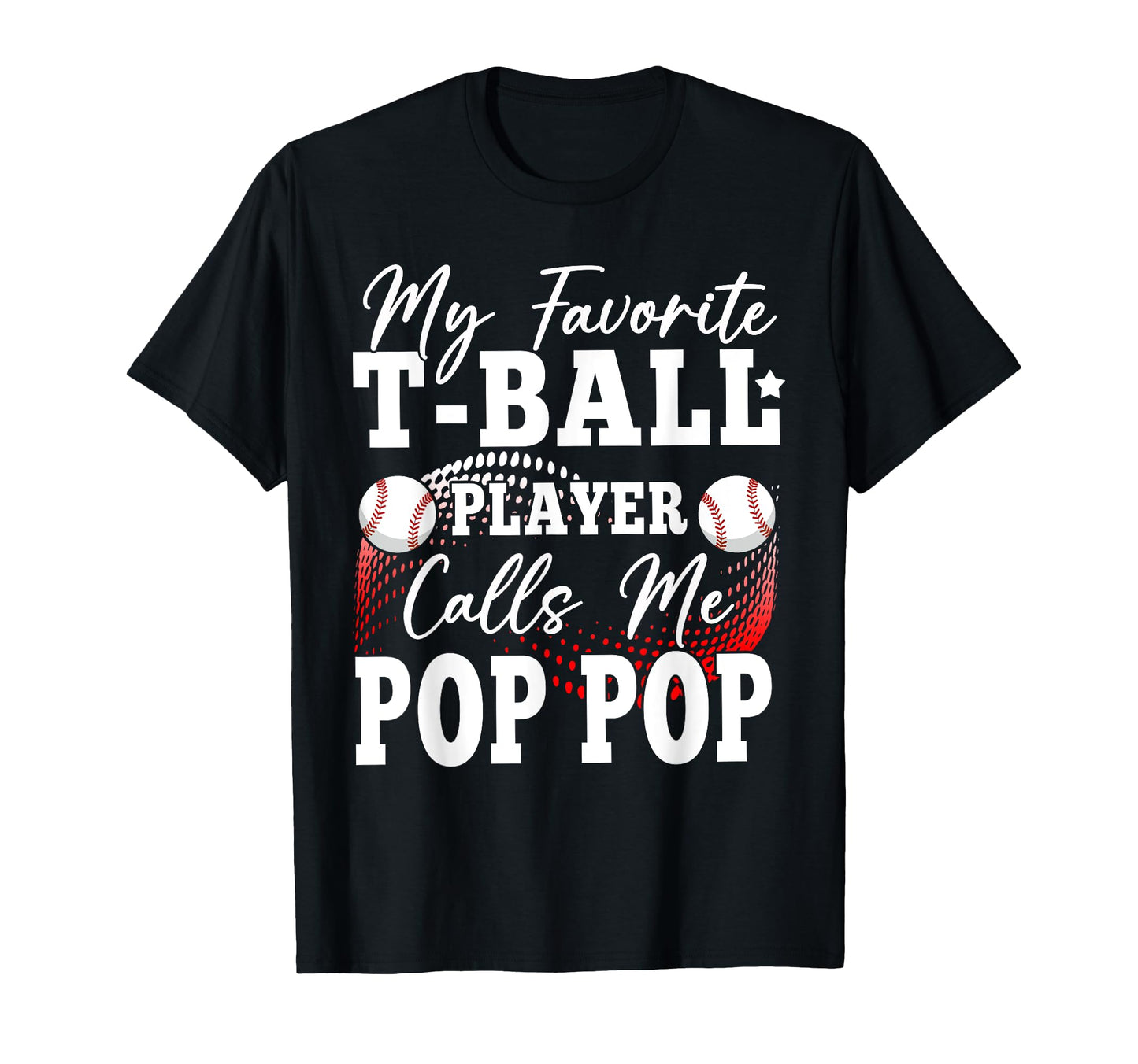 My Favorite T Ball Player Calls Me T-Shirt - Casual Everyday Wear Unisex - T-Shirt, Sweatshirt, Hoodie