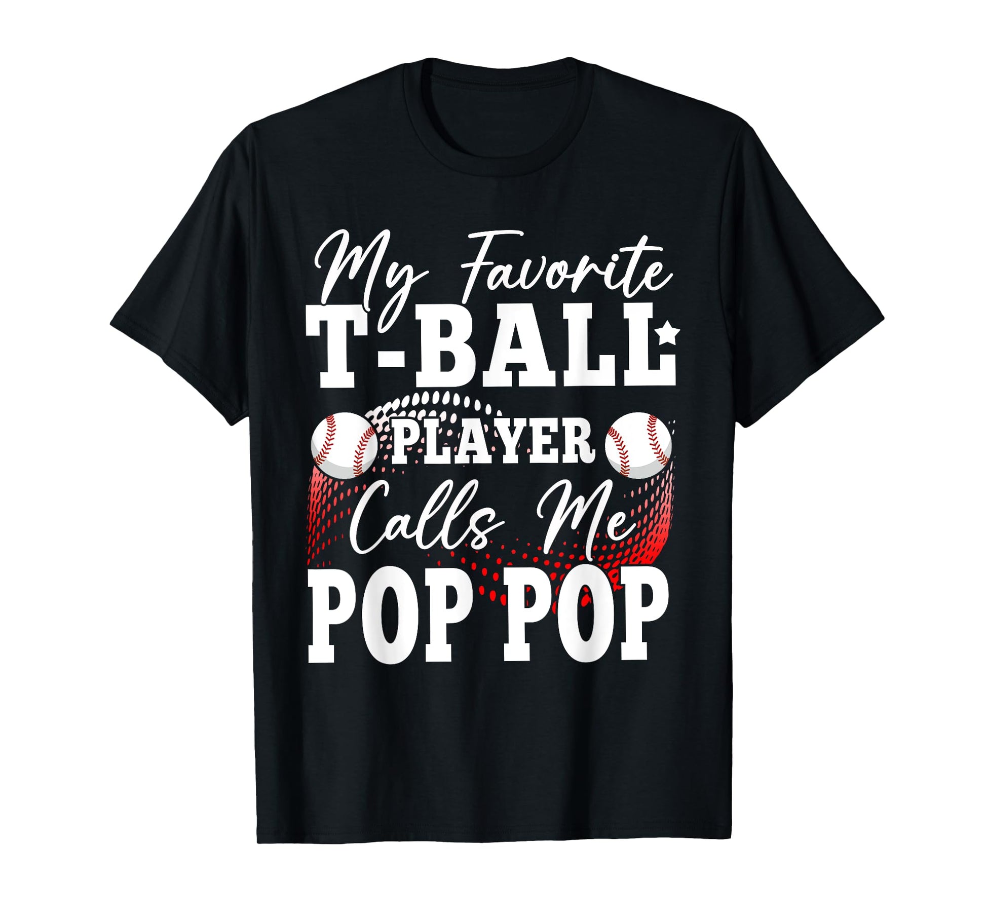 My Favorite T Ball Player Calls Me T-Shirt - Casual Everyday Wear Unisex - T-Shirt, Sweatshirt, Hoodie