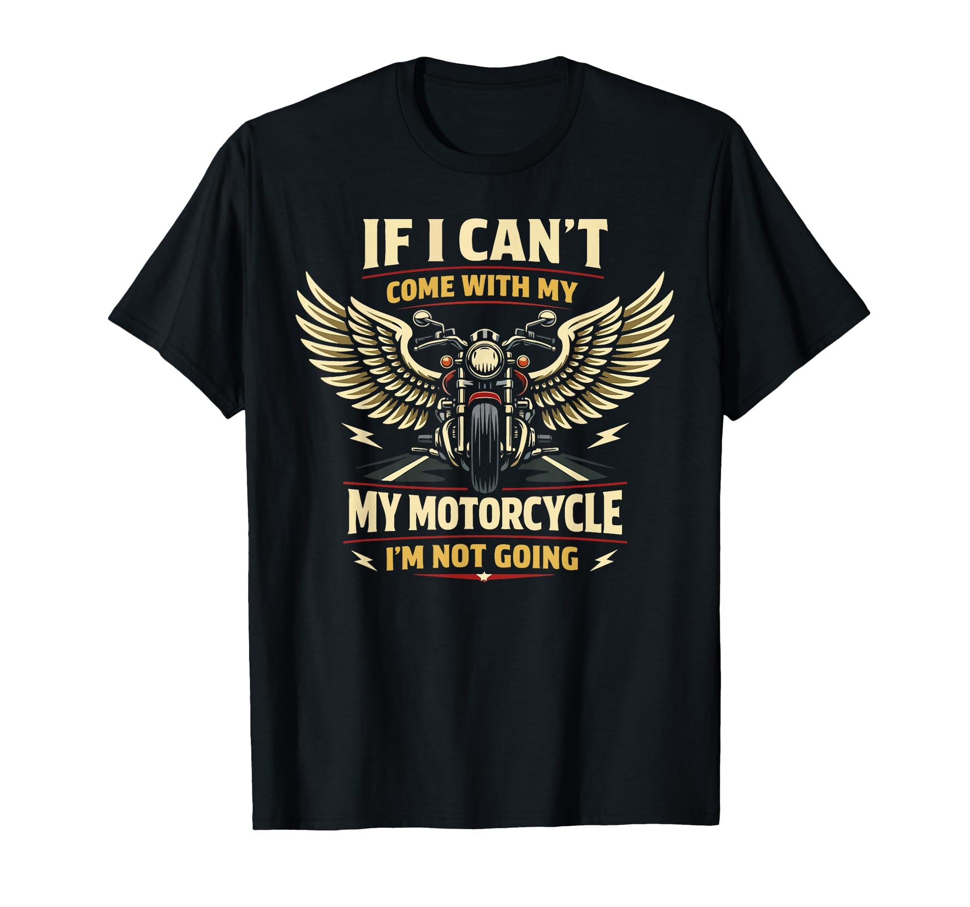 Motorcycle Biker If I Cant Come T-Shirt - Novelty Apparel Men Women - T-Shirt, Sweatshirt, Hoodie