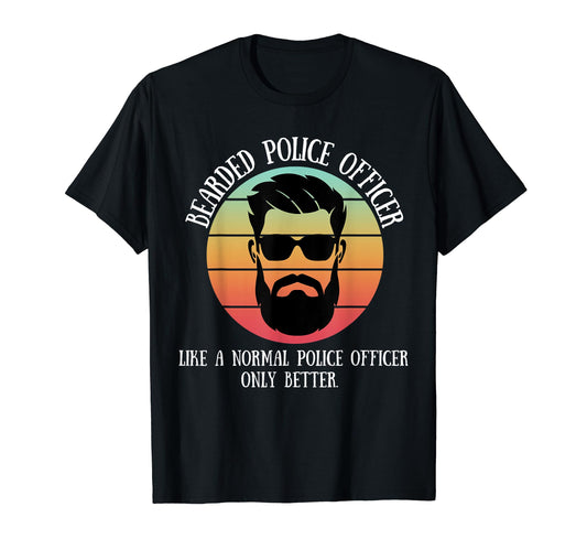 Bearded Police Officer Beard Dad Funny T-Shirt - Streetwear Style Men Women - T-Shirt, Sweatshirt, Hoodie
