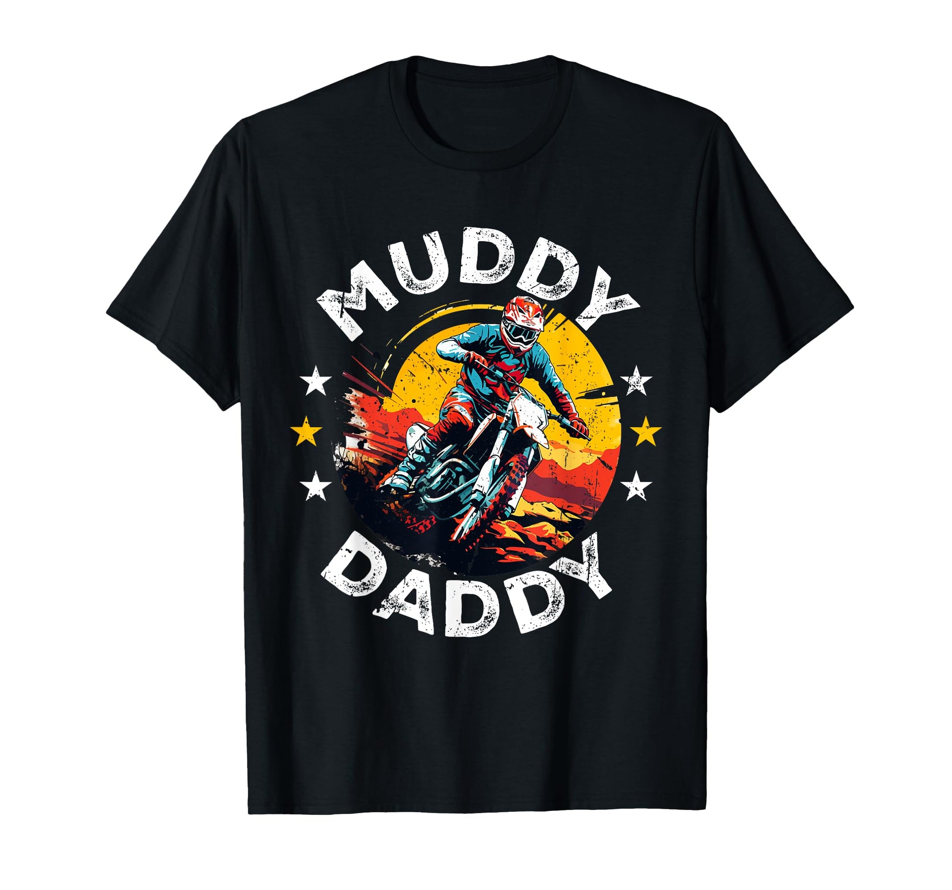 Dirt Bike Motocross Muddy Daddy Dad Father T-Shirt - Trendy Graphic Unisex - T-Shirt, Sweatshirt, Hoodie